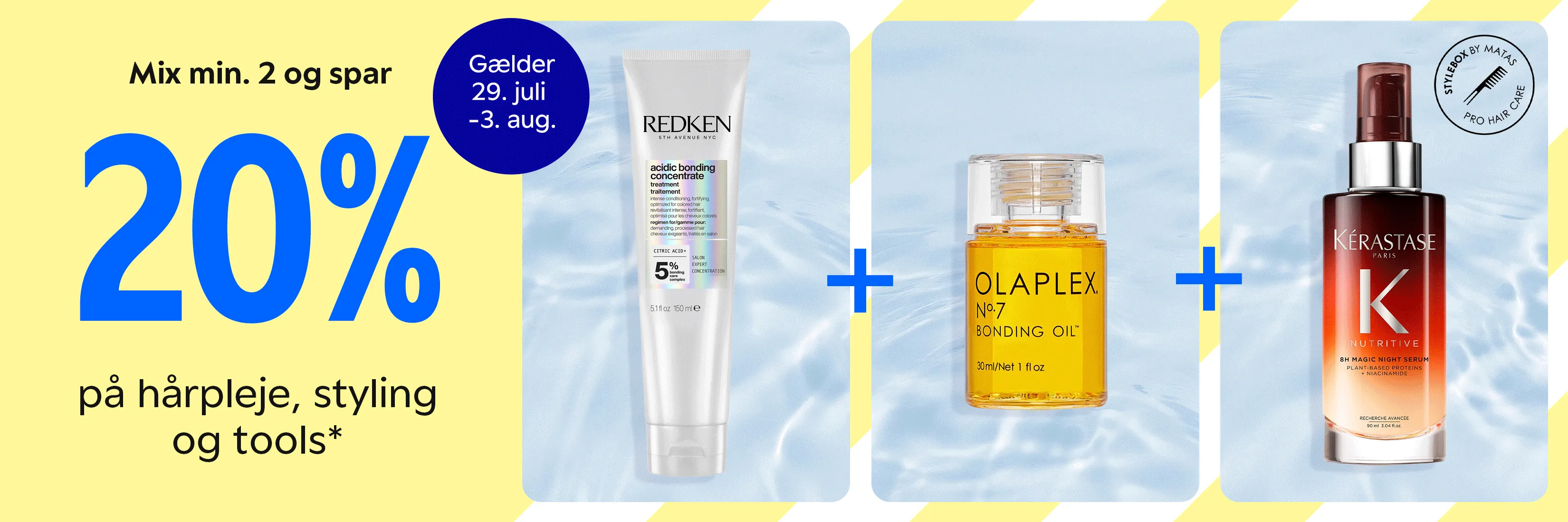 Her ses en GIF med hårplejeprodukter fra bl.a. Redken, OLAPLEX og Kérastase placeret mod en lysegul baggrund. Til venstre står teksten “20% på hårpleje, styling og tools*”, og et blåt mærke viser teksten “Gælder 29. juli – 3. aug.”. Produkterne er adskilt af blå plustegn og vises på en baggrund med lyseblå vandreflekser.