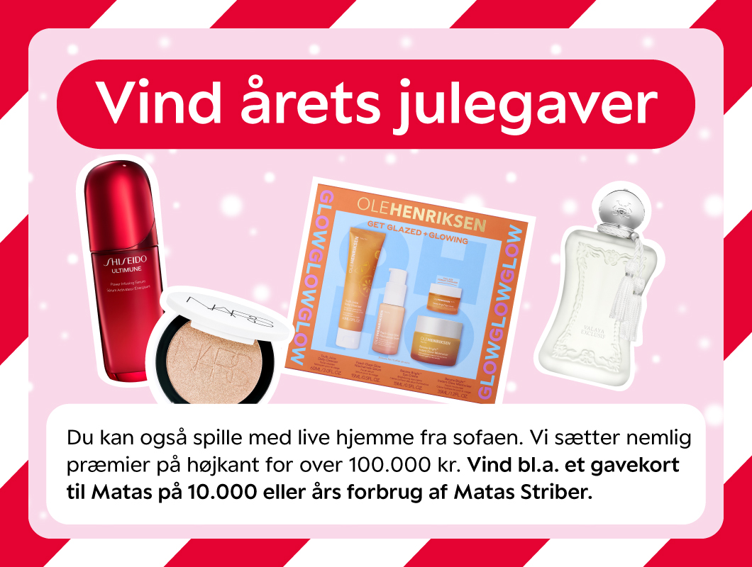 Du kan også spille med live hjemme fra sofaen. Vi sætter nemlig præmier på højkant for over 100.000 kr. Vind bl.a et gavekort til Matas på 10.000 eller års forbrug af Matas Striber