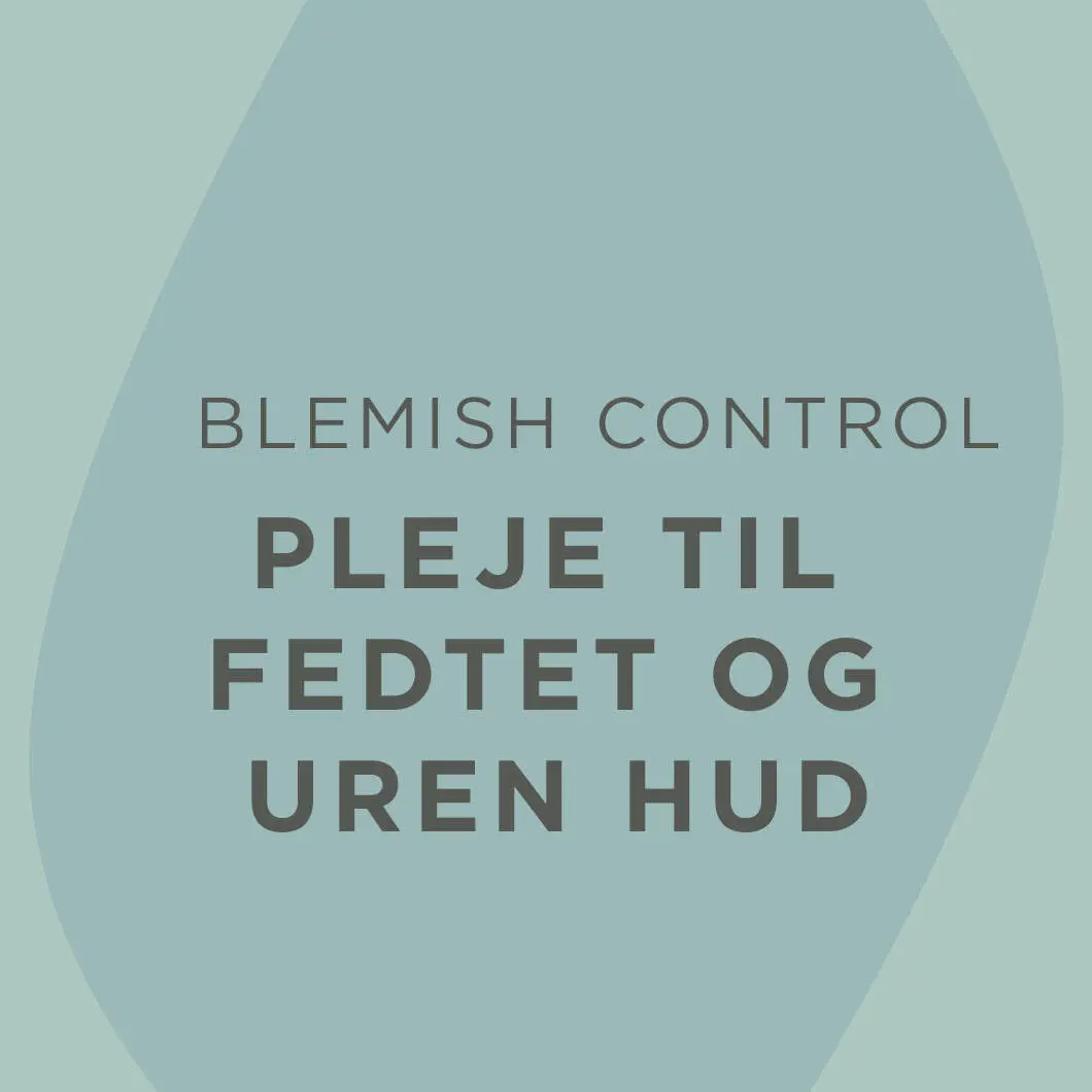 Grafisk billede med lysegrøn baggrund og bløde former. I midten står teksten ‘Blemish Control – Pleje til fedtet og uren hud’ i mørke bogstaver.