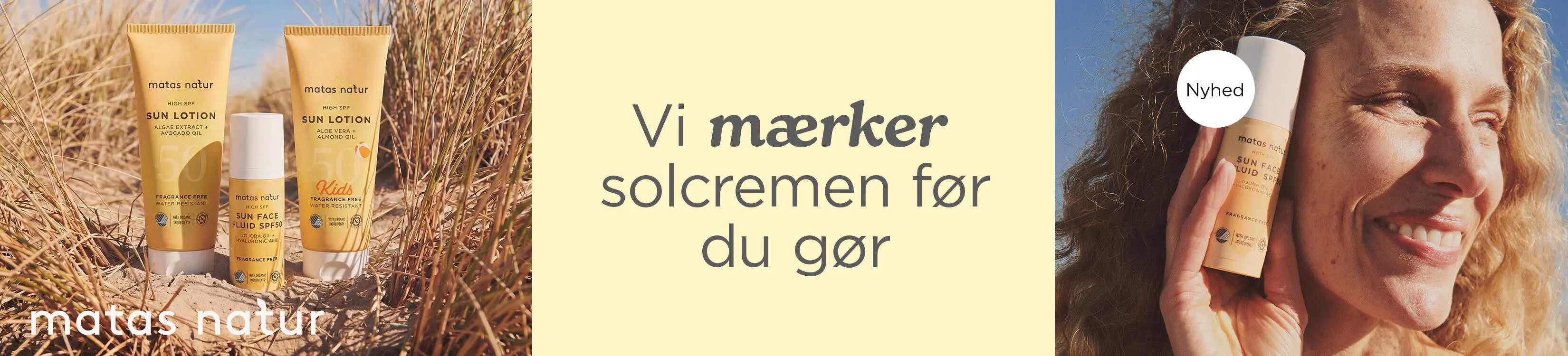 "vi mærker solcremen før du gør" står i midten. I venstre ses tre gule matas natur sol produkter på stranden. Til højre ses en glad kvinde med en solcreme ved kinden.