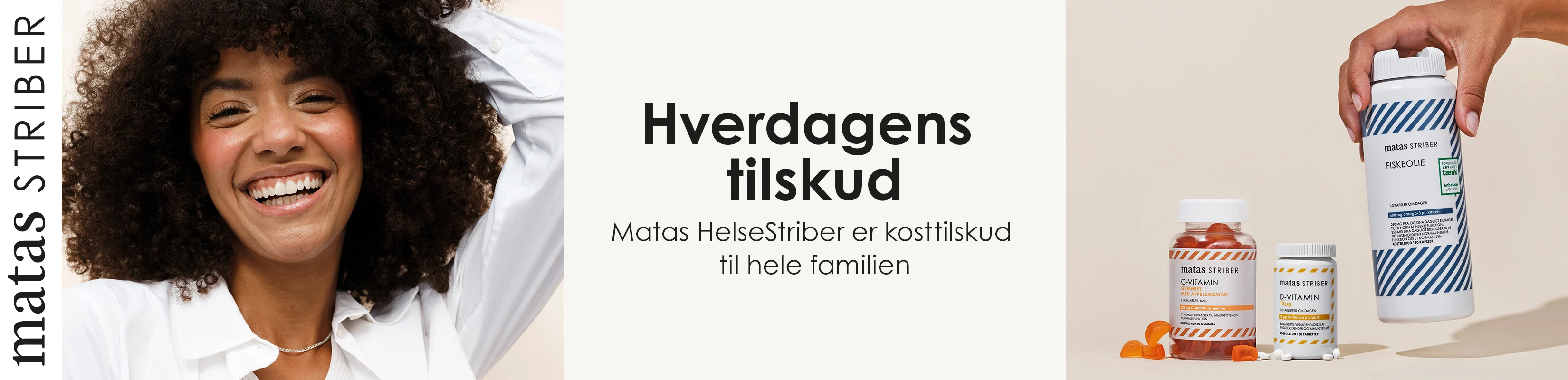 Her ses i venstre side "matas striber" samt en meget glad kvinde. I midten ses en tekst og i højre nogle Matas Striber helseprodukter. 