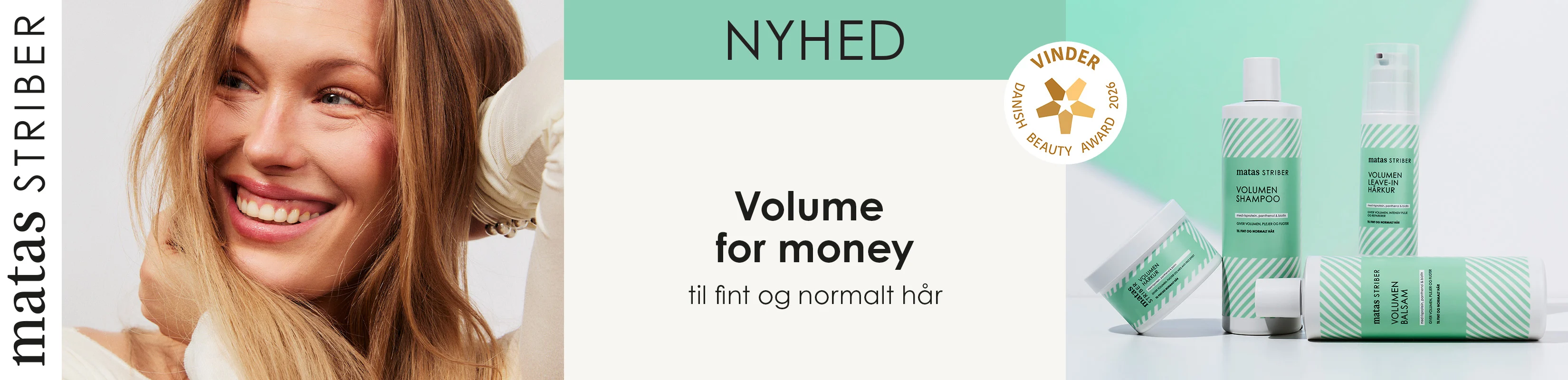 Her ses Matas Striber Volumen produkter samt med teksten: Nyhed. Volume for money.
