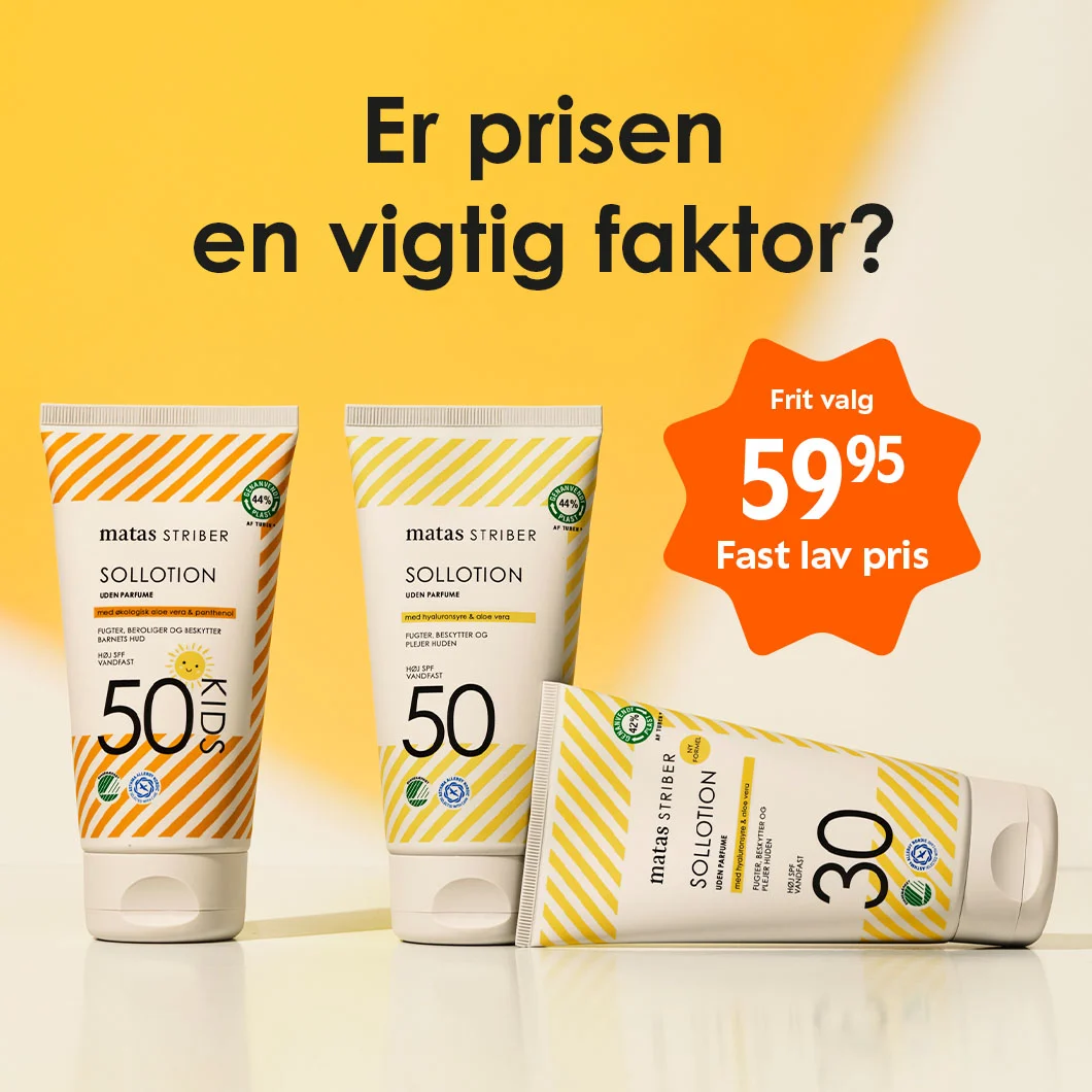 Matas Striber sollotion SPF 50 og SPF 30 står på gul og lys baggrund med teksten “Er prisen en vigtig faktor?” samt et orange skilt med “Frit valg 59,95 Fast lav pris”.