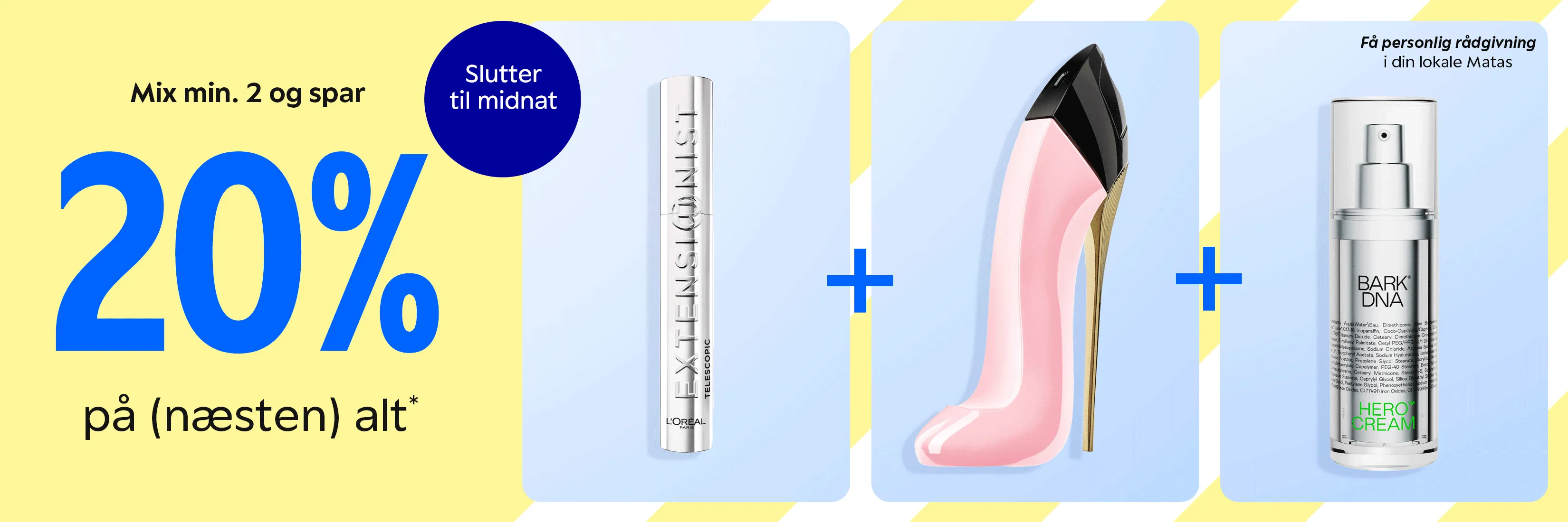 Spar 20% ved køb af mindst 2 varer på næsten alt. Billedet viser L’Oréal Paris mascara, en pink højhælet parfume og BARK DNA Hero Cream. Tilbuddet slutter ved midnat.