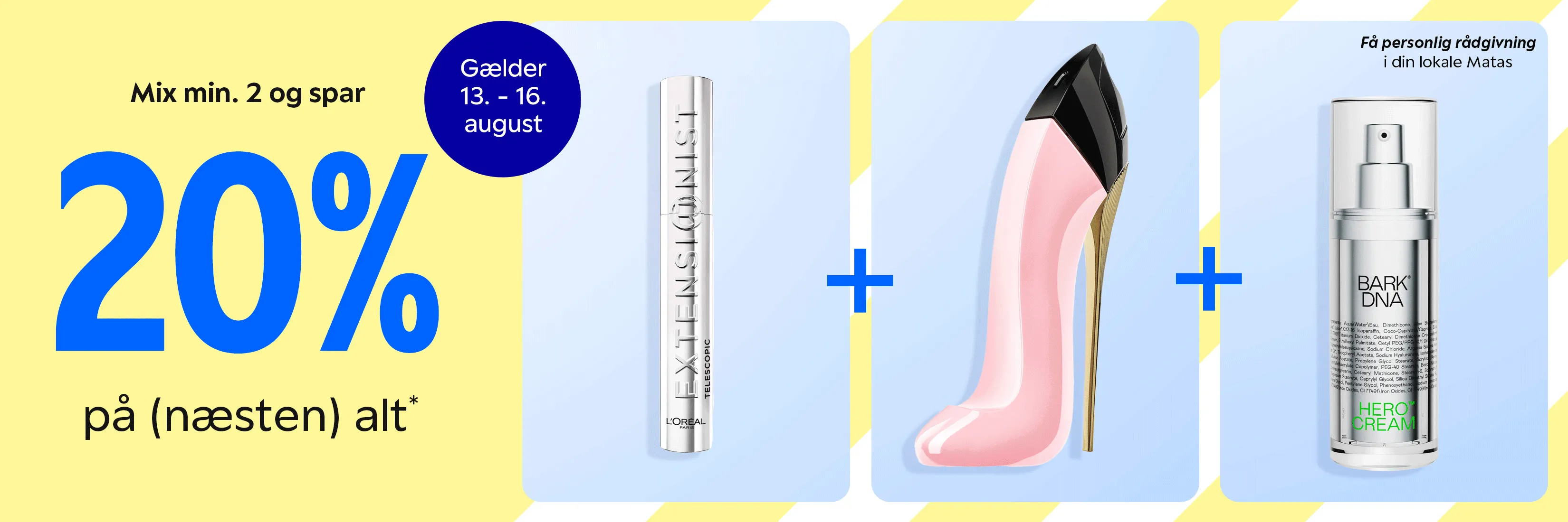 par 20% ved køb af mindst 2 varer på næsten alt. Billedet viser L’Oréal Paris mascara, en pink højhælet parfume og BARK DNA Hero Cream.