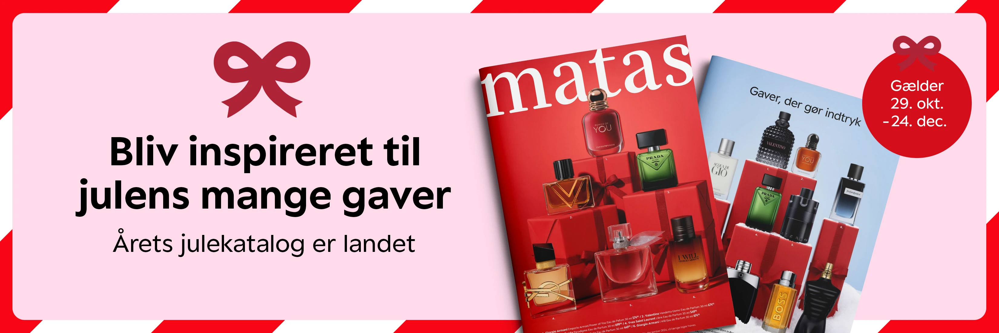 Matas julekatalog med parfumer. Bliv inspireret til julens mange gaver. Gælder 29. okt. - 24. dec.