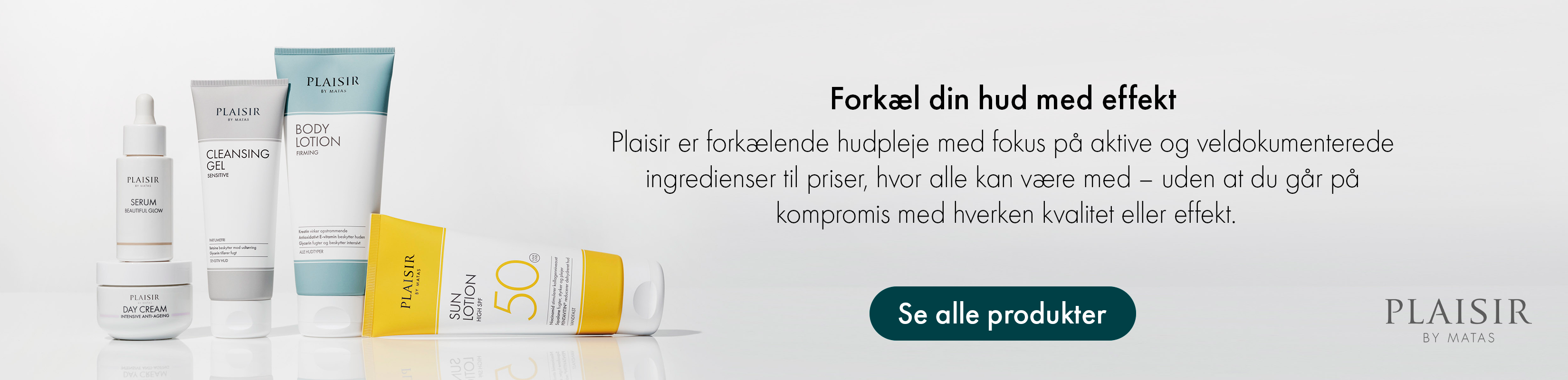 forkæl din hed med effekt. se alle produkter. Plaisir by matas.