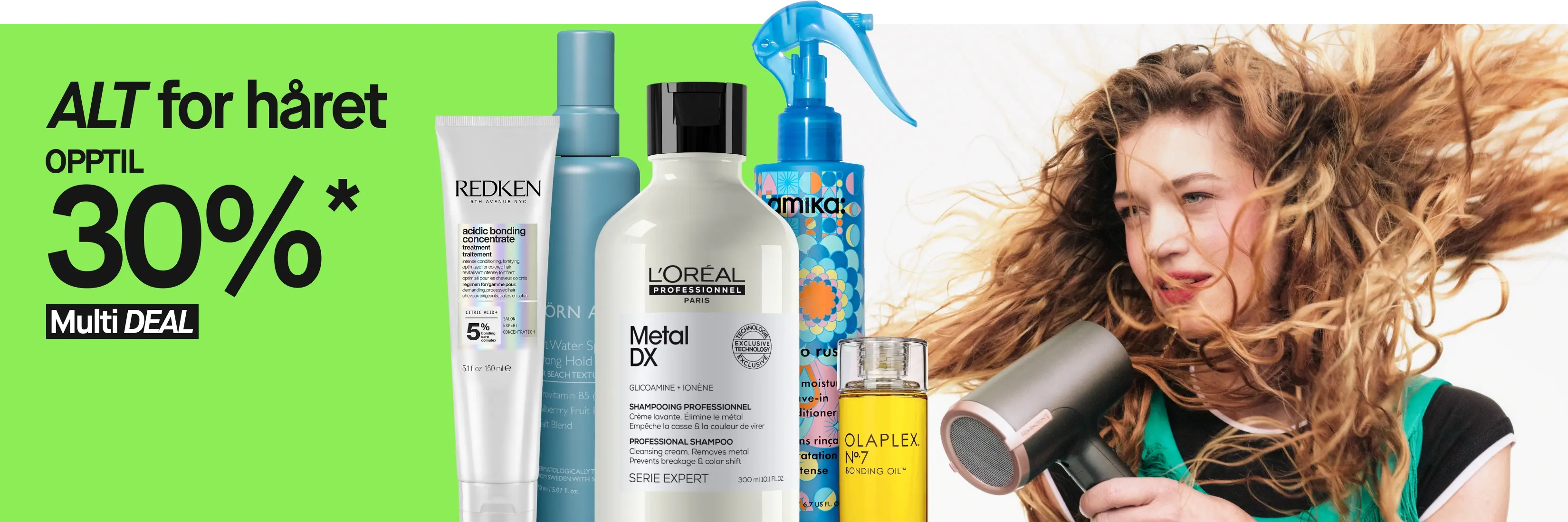 Teksten «ALT for håret OPP TIL 30%* Multi DEAL» tillsammans med Olaplex No.7 Bonding Oil, Redken Acidic Bonding Concentrate, L’Oréal Professionnel Metal DX og amika hydro rush. Til høyre holder en person en hårføner mot det krøllete håret sitt.