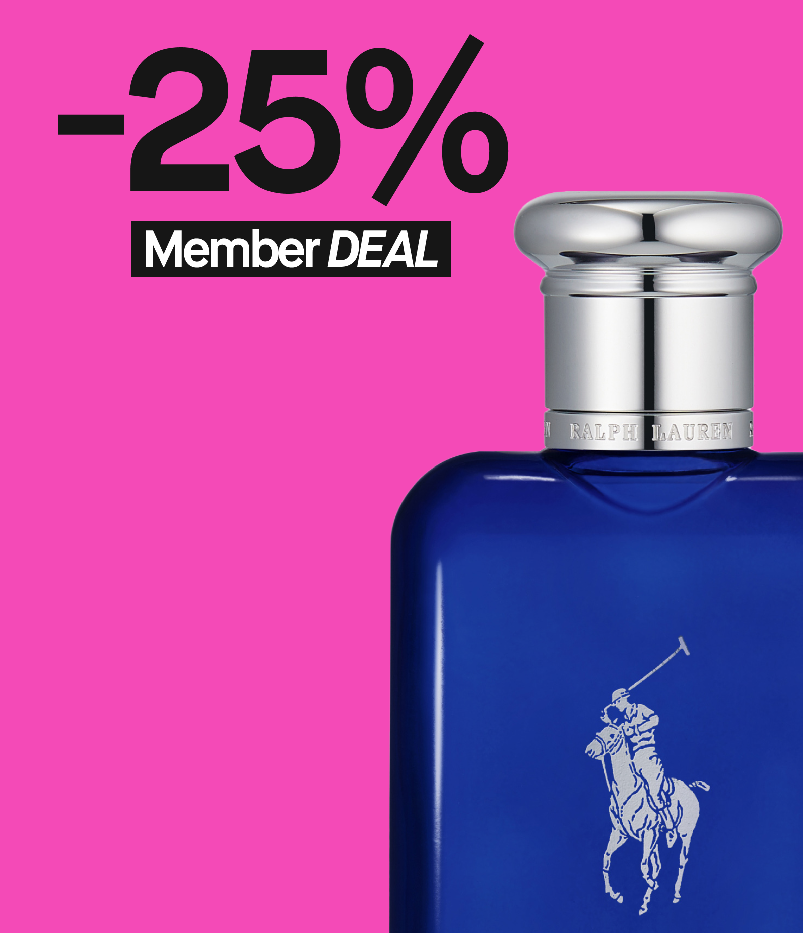 Ralph Lauren -hajuvesi sinisessä pullossa, jossa hopeinen korkki. Kuvassa teksti '-25% Member DEAL' vaaleanpunaisella taustalla.