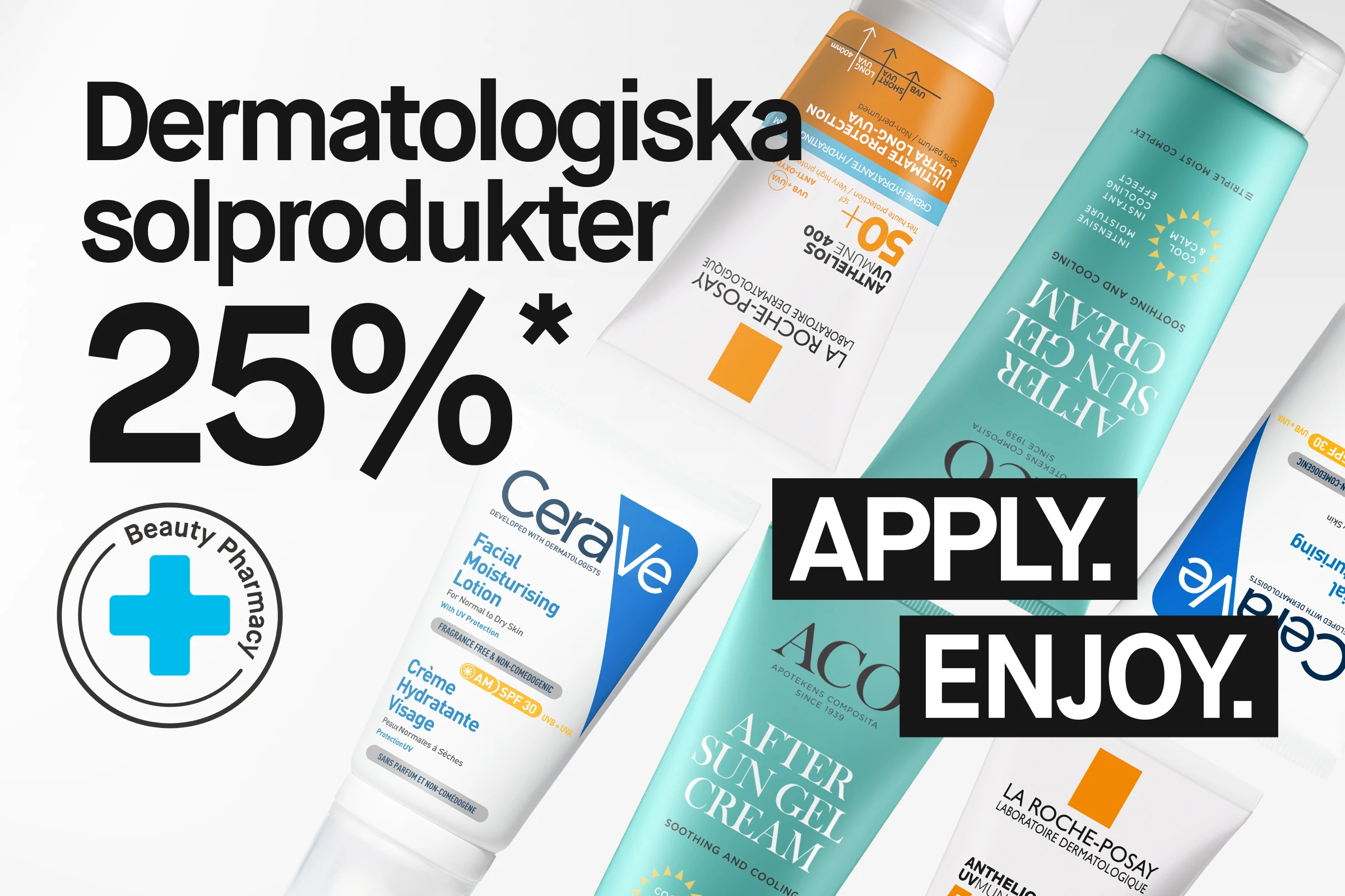Reklambild med texten ”Dermatologiska solprodukter 25%” samt produkterna ACO After Sun Gel Cream, CeraVe Facial Moisturising Lotion SPF 30 och La Roche-Posay Anthelios UVMune 400 SPF 50+ mot ljus bakgrund och Beauty Pharmacy-symbol.