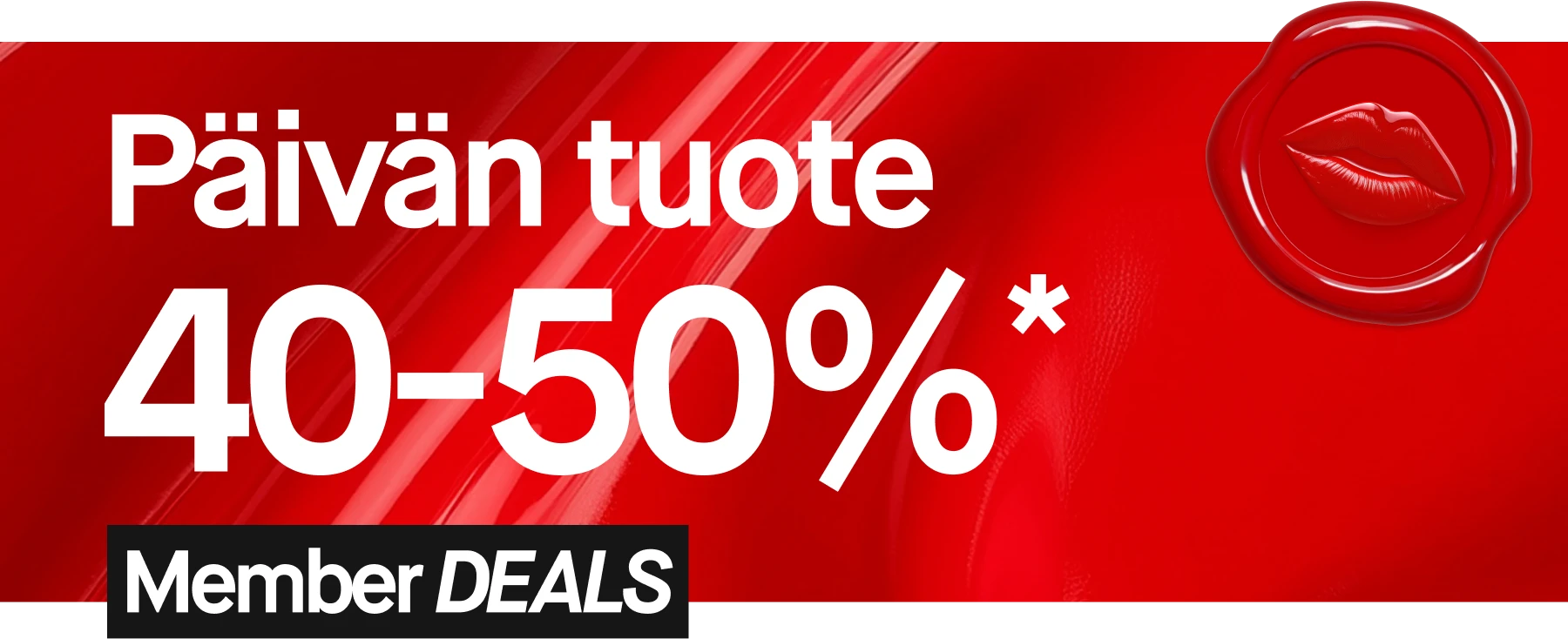 Päivän tuote 40-50%*. Member deals.
