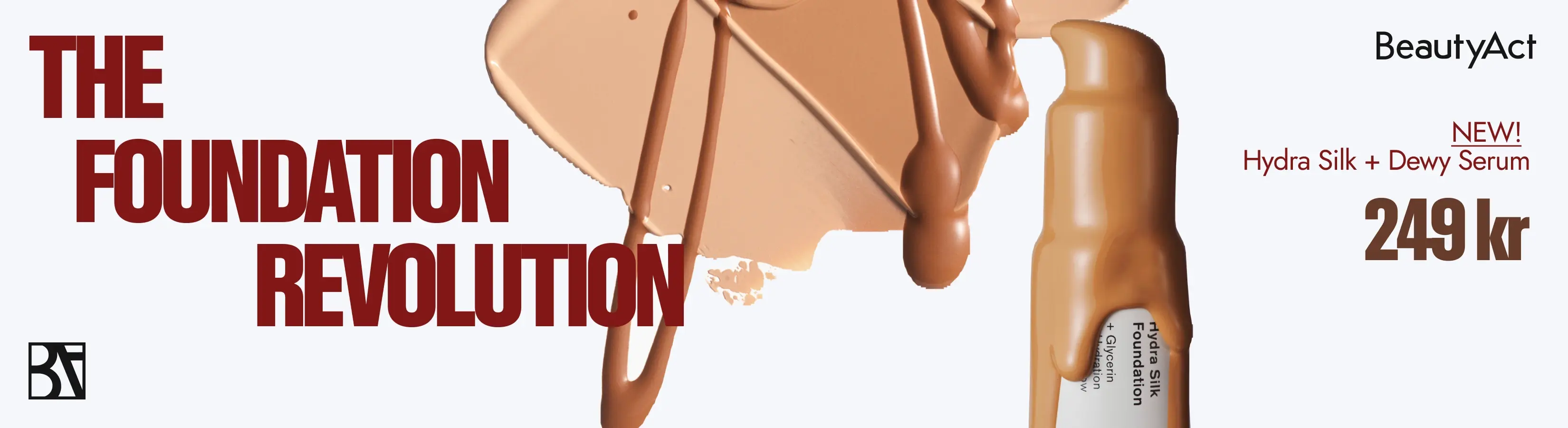 Et bilde som viser en flaske BeautyAct Hydra Silk Foundation med Dewy Serum. Teksten "THE FOUNDATION REVOLUTION" og "NEW! Hydra Silk + Dewy Serum" vises på bildet, noe som indikerer at produktet er nytt og revolusjonerende.