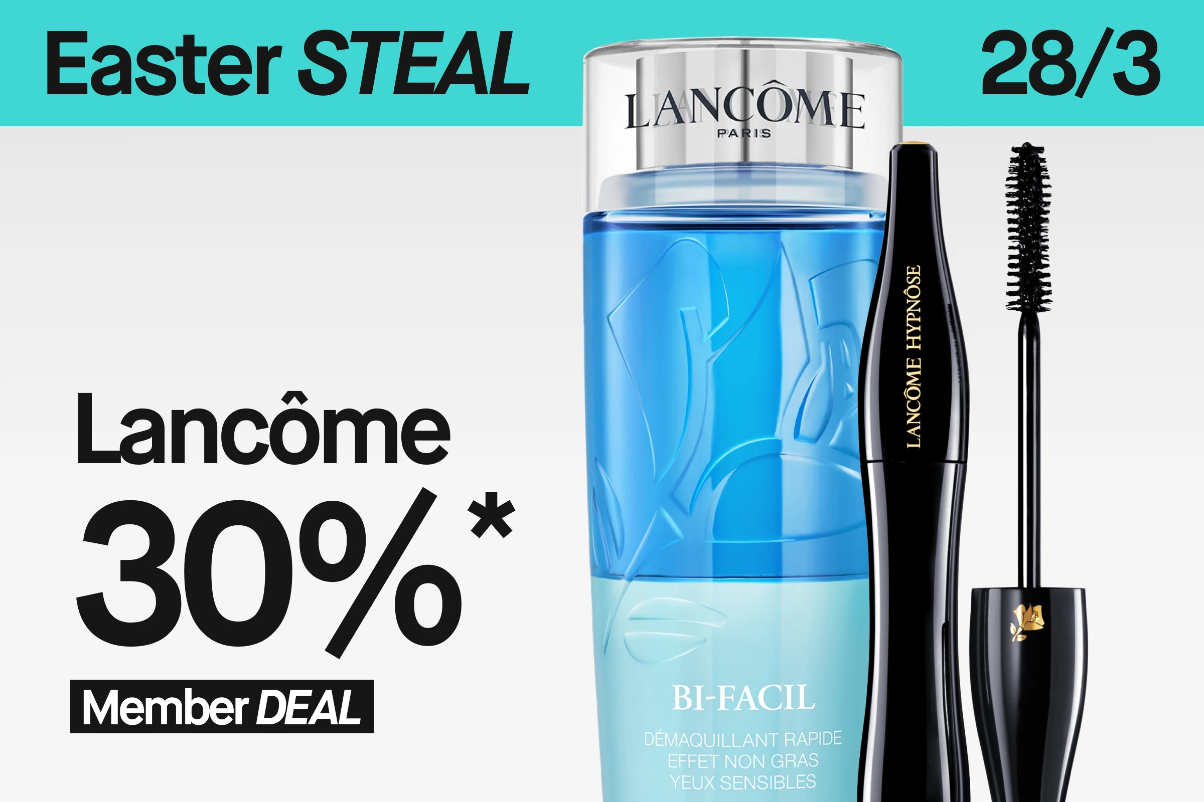 Banner med texten ”Easter STEAL 28.03” och erbjudandet ”Lancôme 30% Member Deal” tillsammans med Lancôme Bi-Facil ögonmakeupremover och Lancôme Hypnôse mascara mot turkos och ljus bakgrund.