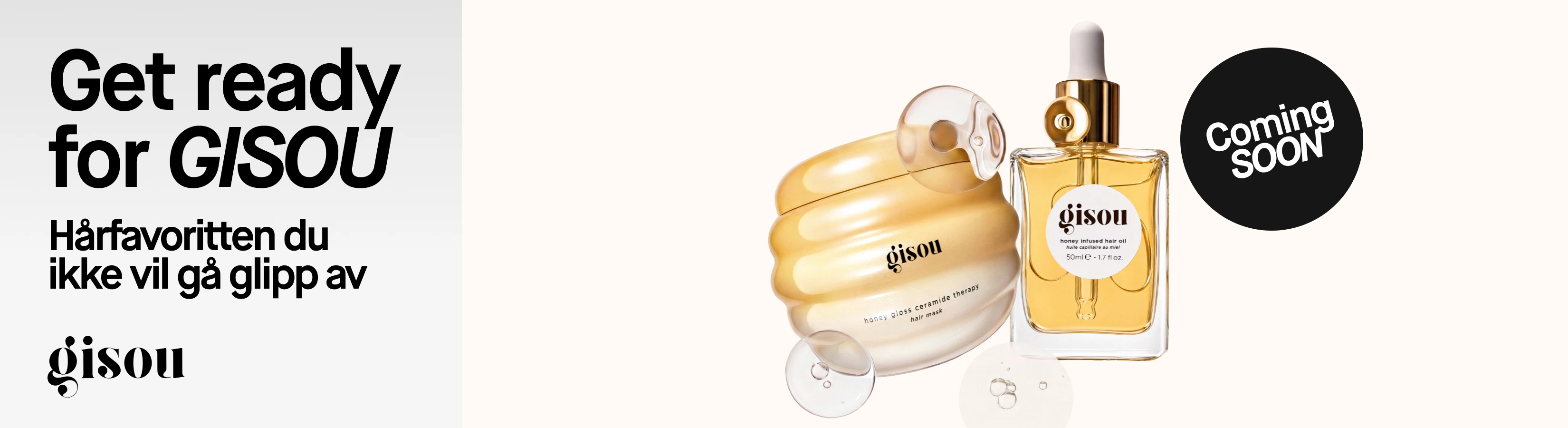 Promobilde for Gisou, som viser Honey Gloss Ceramide Therapy Hair Mask og Honey Infused Hair Oil (50ml). Tekst på bildet: 'Get ready for GISOÚ', 'Hårfavoritten du ikke vil gå glipp av gisou' og 'Coming SOON'.