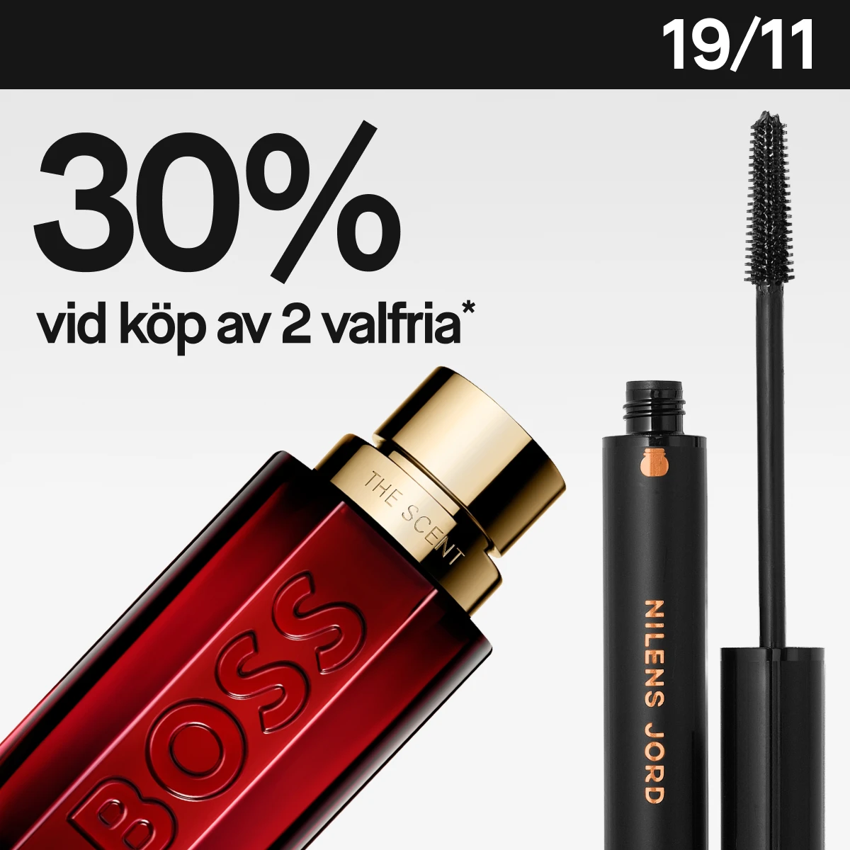 19/11: 30% rabatt vid köp av två. Hugo Boss-parfym och Nilens Jord-mascara.