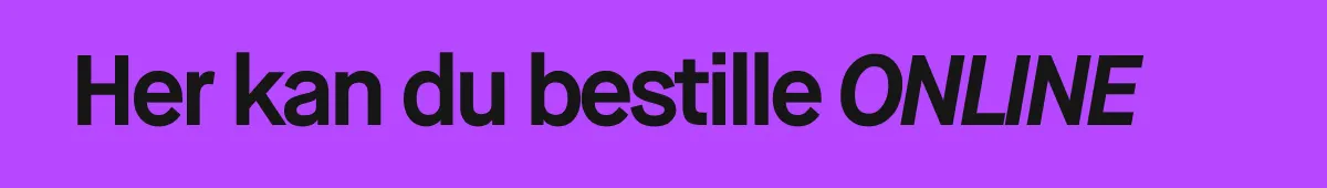 Her kan du bestille ONLINE: