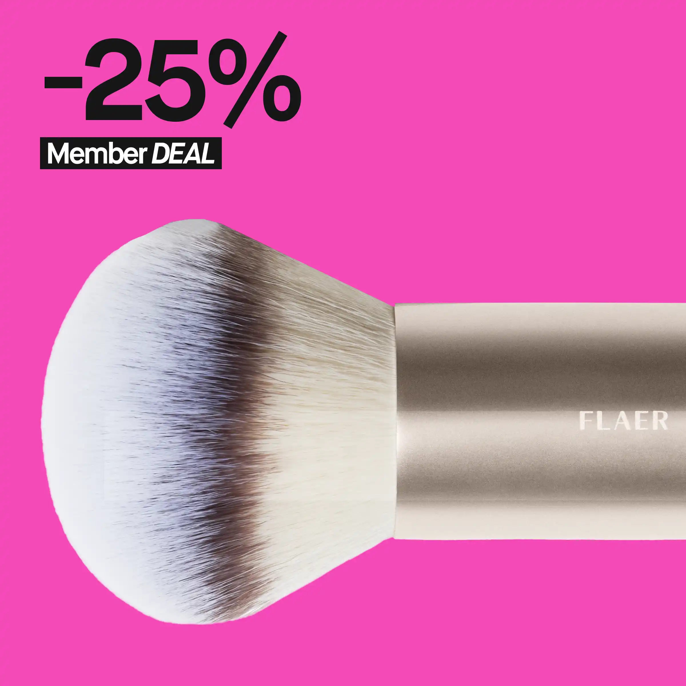 Mainos, jossa lukee "-25% Member DEAL" vaaleanpunaisella taustalla. Kuvassa FLAER-meikkisivellin.