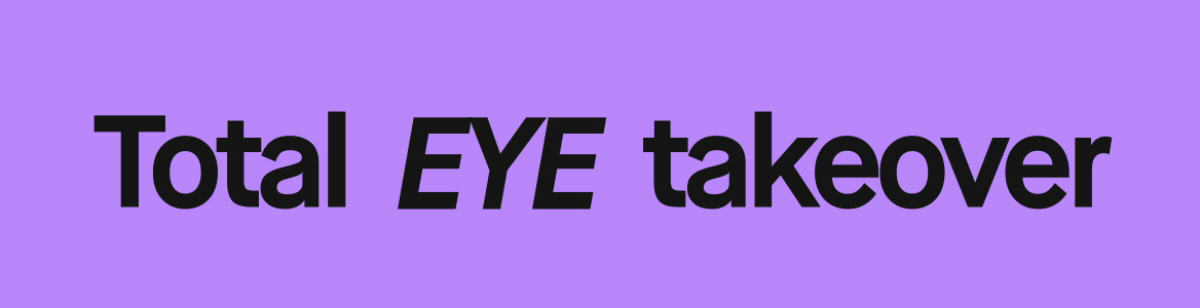 Liila tausta, jossa suuri musta teksti: ”Total EYE takeover”. Kampanjaviesti keskittyy silmämeikkiin ja beauty-trendeihin.