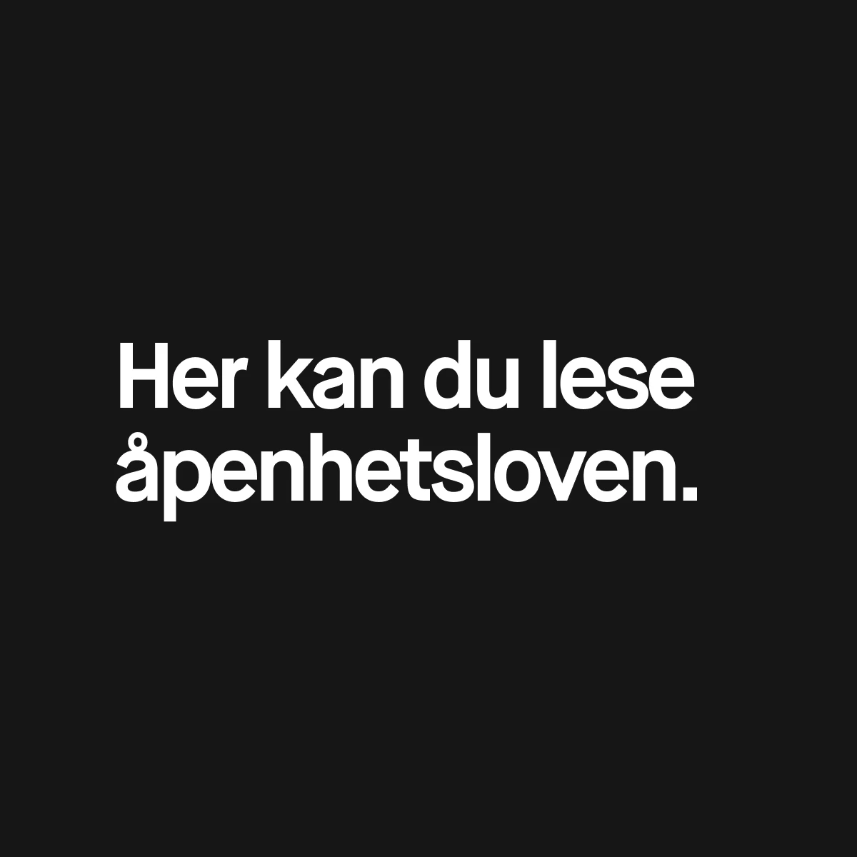 Her kan du lese åpenhetslove
