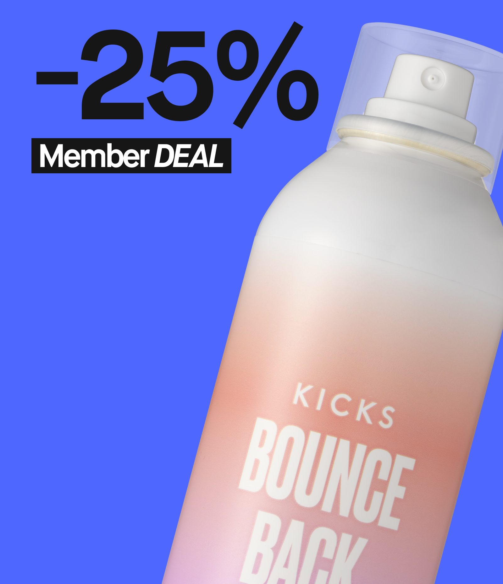 Kuva KICKS Bounce Back -hiustuotteesta. Vaaleanpunainen ja valkoinen suihkepullo. Vasemmassa yläkulmassa lukee "-25% Member DEAL" sinisellä taustalla.