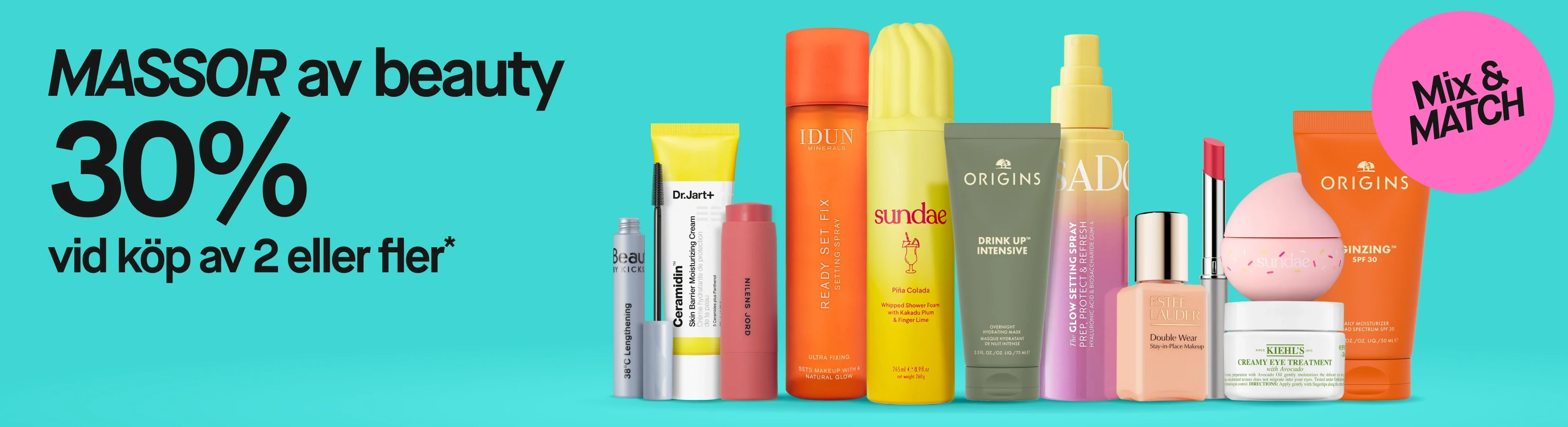 Kampanj med texten "MASSOR av beauty 30% vid köp av 2 eller fler*" och "Mix & MATCH". Bilden visar beautyprodukter från bland annat BeautyAct, Dr.Jart+, Nilens Jord, IDUN Minerals, SUNDAYE, Origins, SADA, Estée Lauder och Kiehl's med synliga produktnamn på förpackningarna.