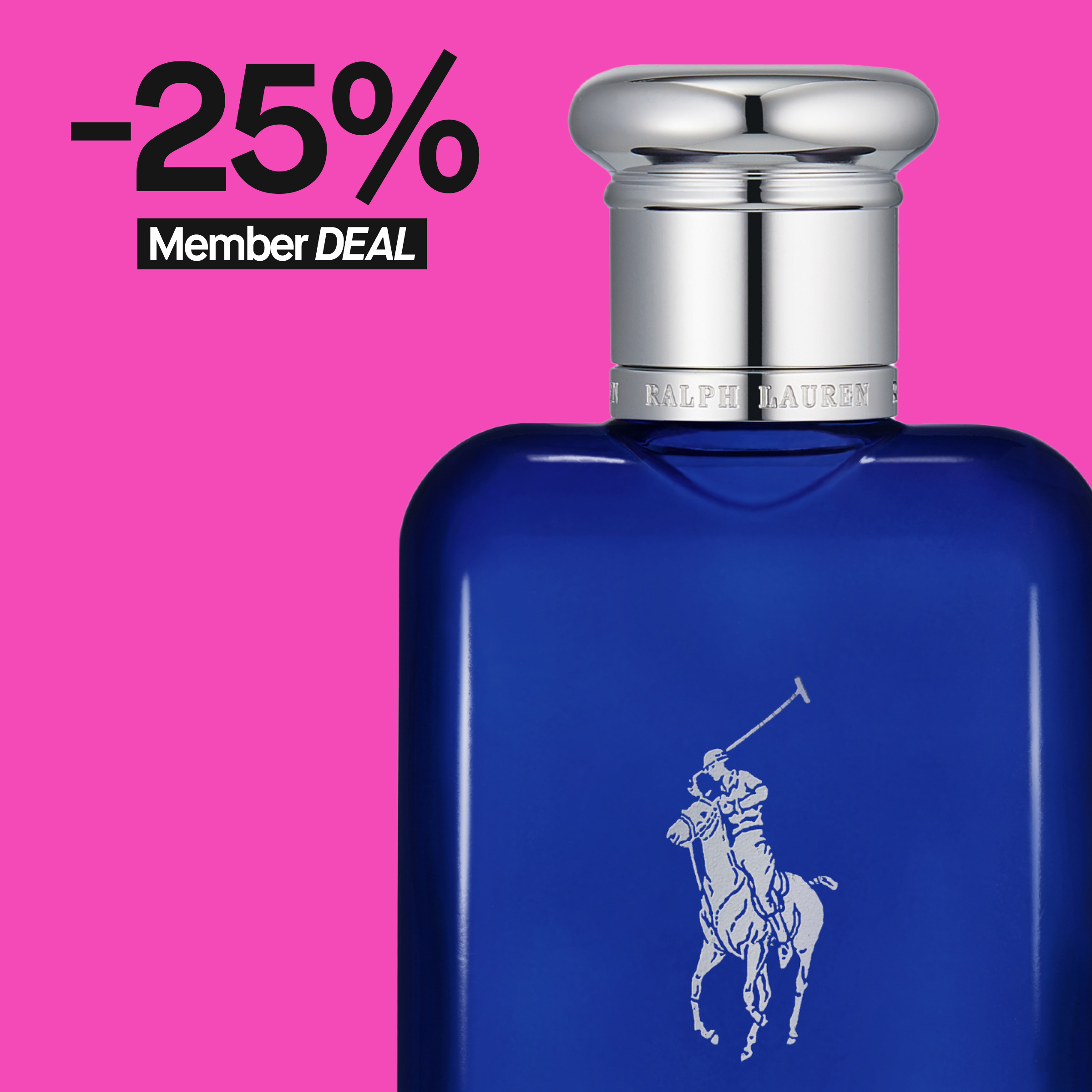 Ralph Lauren -hajuvesi sinisessä pullossa, jossa hopeinen korkki. Kuvassa teksti '-25% Member DEAL' vaaleanpunaisella taustalla.