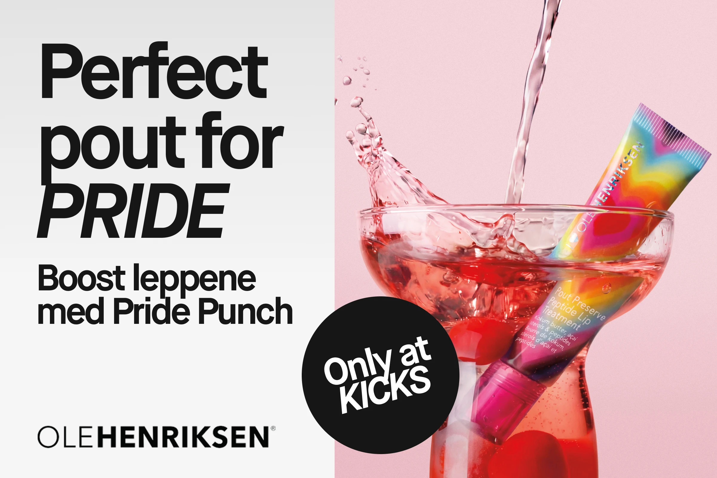 Kampanjebilde med teksten “Perfect pout for PRIDE”, “Boosta läpparna med Pride Punch” og “Only at KICKS”. Ole Henriksen Pout Preserve Peptide Lip Treatment i regnbuefarget emballasje vises i et glass med rosa drikke og kirsebær samt OLEHENRIKSEN-logo mot rosa bakgrunn.