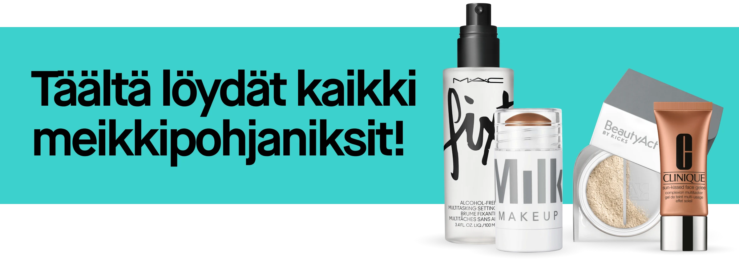 Turkoosi banneri mustalla taustalla. Teksti: ”Täältä löydät kaikki vinkit pohjameikkiin!”. Oikealla näkyy pohjameikkituotteita: kiinnityssuihke pullossa, puikkotuote, irtopuuteri rasiassa, Clinique-tuubi ja BeautyAct-pakkaus.