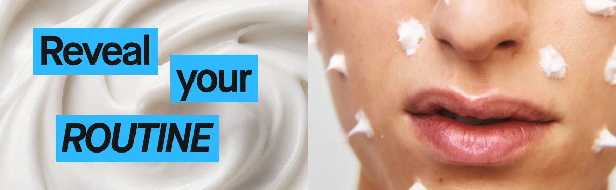 Nærbilde av hvit kremet hudpleieprodukt med myk swirl-tekstur samt en persons lepper og kinn med små klatter ansiktskrem påført huden. Teksten "Reveal your ROUTINE" vises i blå bokser.