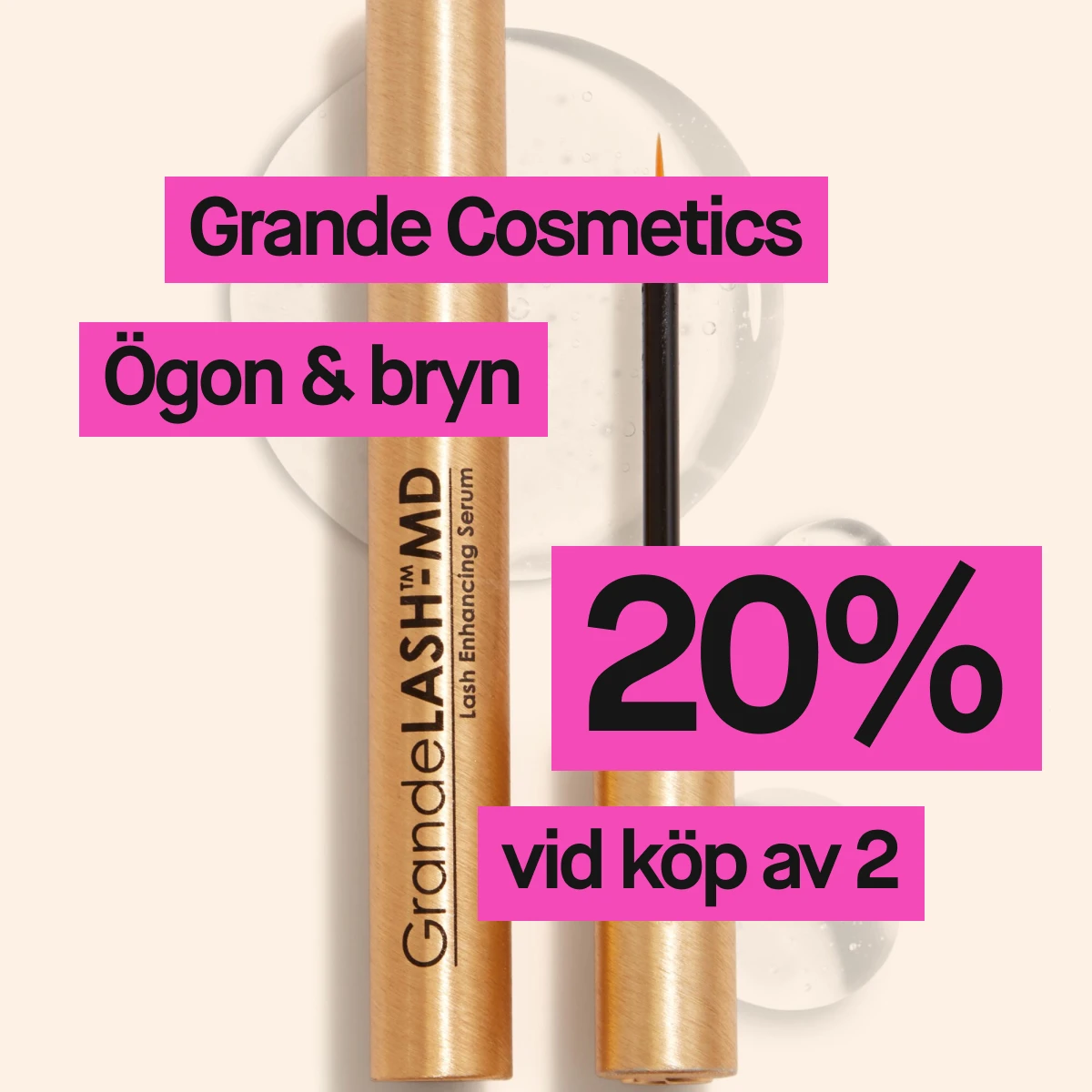 En bild som visar en produkt från Grande Cosmetics. En guld tub med GrandeLASH-MD Lash Enhancing Serum. Texten "Ögon & bryn", "20%" och "vid köp av 2" syns på bilden, vilket indikerar att produkten är på erbjudande med 20% rabatt vid köp av två.
