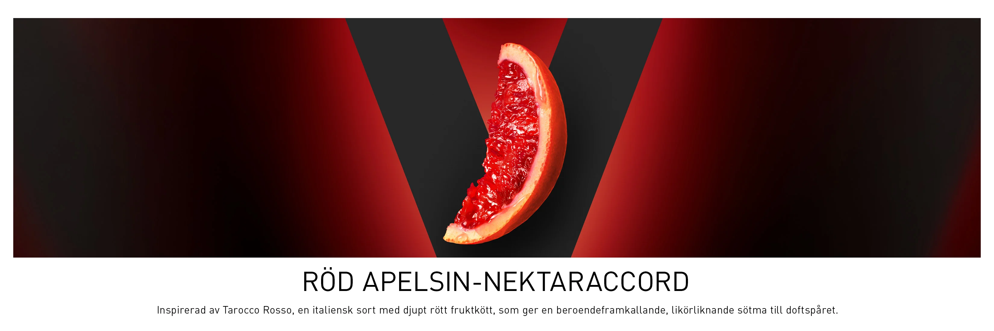 Skiva av röd apelsin mot röd och svart bakgrund. Bilden beskriver ett nektarackord av röd apelsin med en söt, berusande doft.