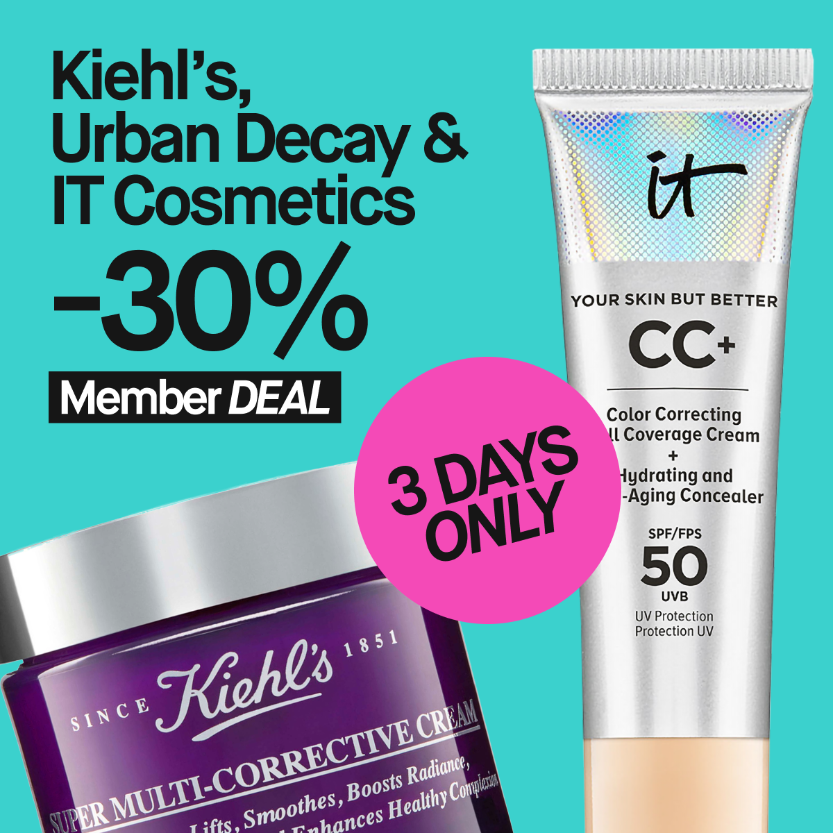 Kiehl's, Urban Decay & IT Cosmetics -30% Member DEAL. 3 DAYS ONLY.