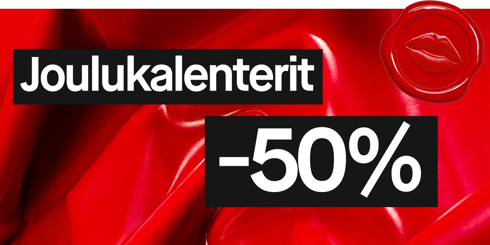 Joulukalenterit 50%" punaisella satiinitaustalla. Punainen vahasinetti, jossa on suudelman merkki, löytyy oikeasta yläkulmasta.