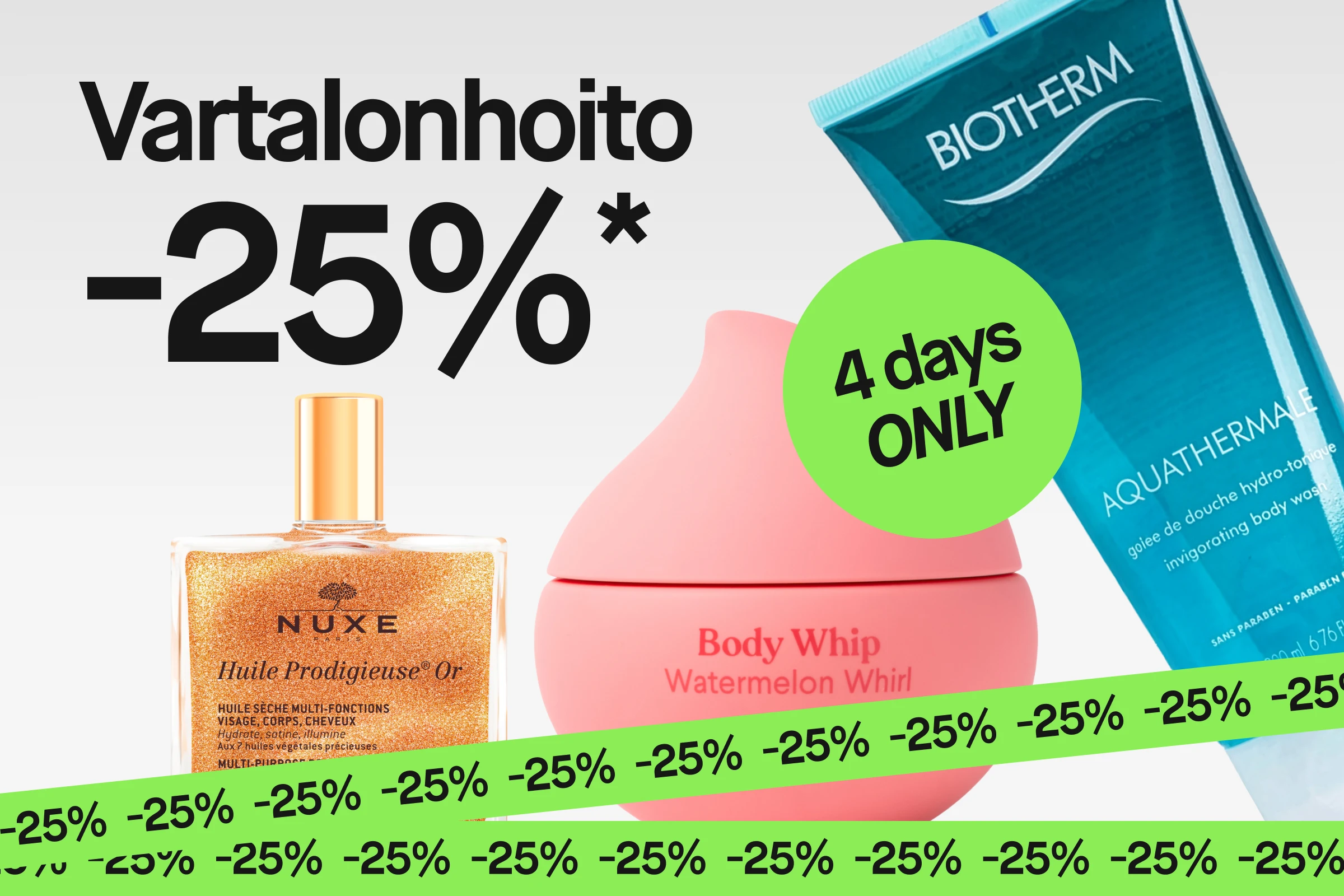 Kampanjakuva tekstillä “Kroppsvård 25%*” ja vihreä ympyrä “4 days ONLY”, mukana “NUXE Huile Prodigieuse Or”, “Body Whip Watermelon Whirl” ja “BIOTHERM Aquathermale”, sekä vihreä “25%” -nauha.
