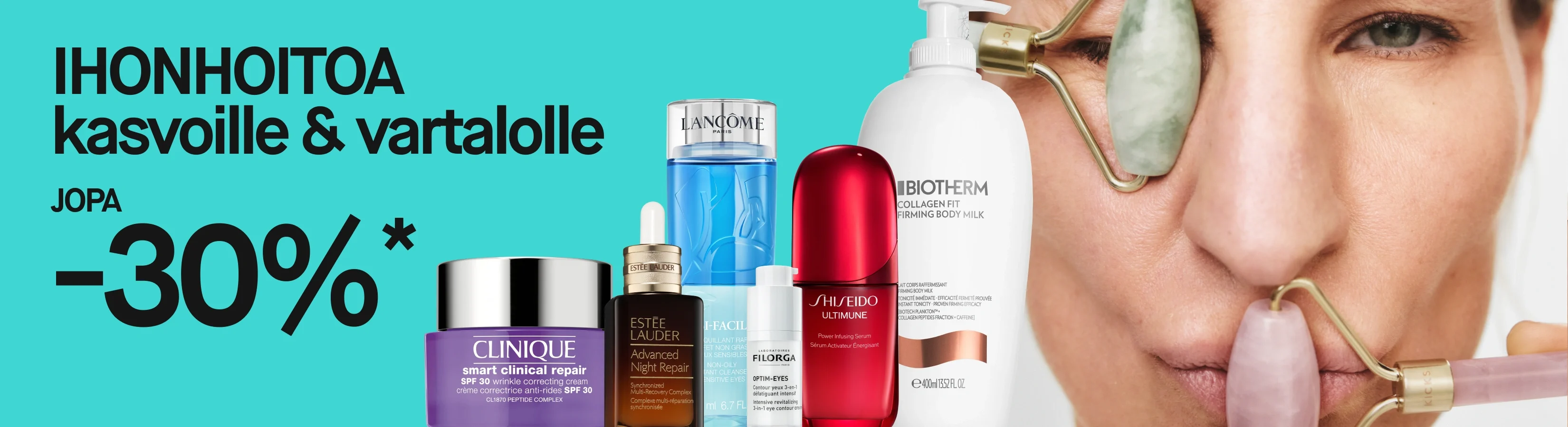 Turkoosilla taustalla näkyy teksti "HUDVÅRD ansikte & kropp UPP TILL 30%*". Vieressä näkyvät Clinique Smart Clinical Repair SPF 30-, Estée Lauder Advanced Night Repair-, Lancôme Bi-Facil-, Filorga Optim-Eyes-, Shiseido Ultimune- ja Biotherm Collagen Fit Firming Body Milk -ihonhoitotuotteet sekä henkilö, joka käyttää kahta jade- ja ruusukvartsista valmistettua kasvorullaa.