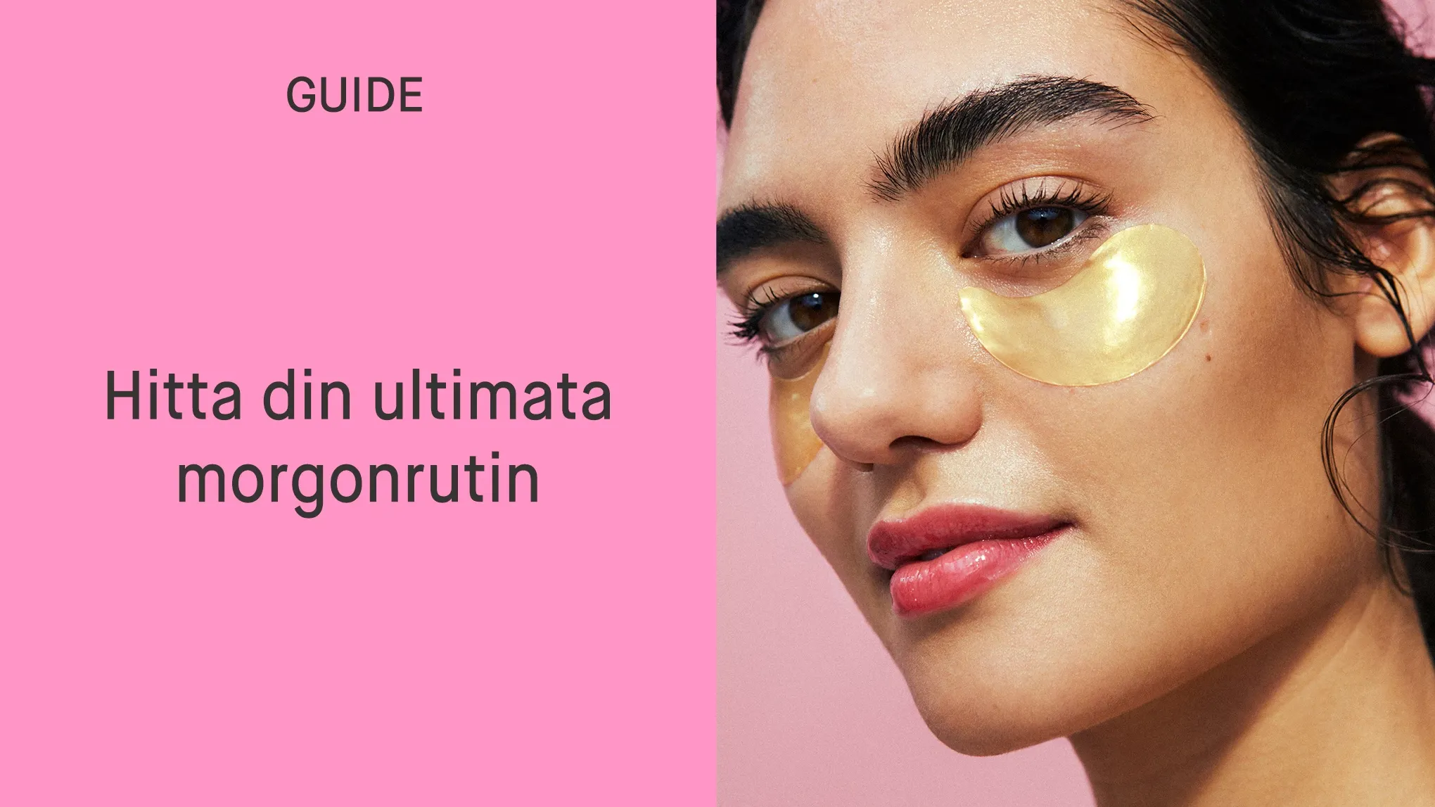En bild med texten "GUIDE Hitta din ultimata morgonrutin" på en rosa bakgrund till vänster och en person med mörkt hår mot en rosa bakgrund till höger.