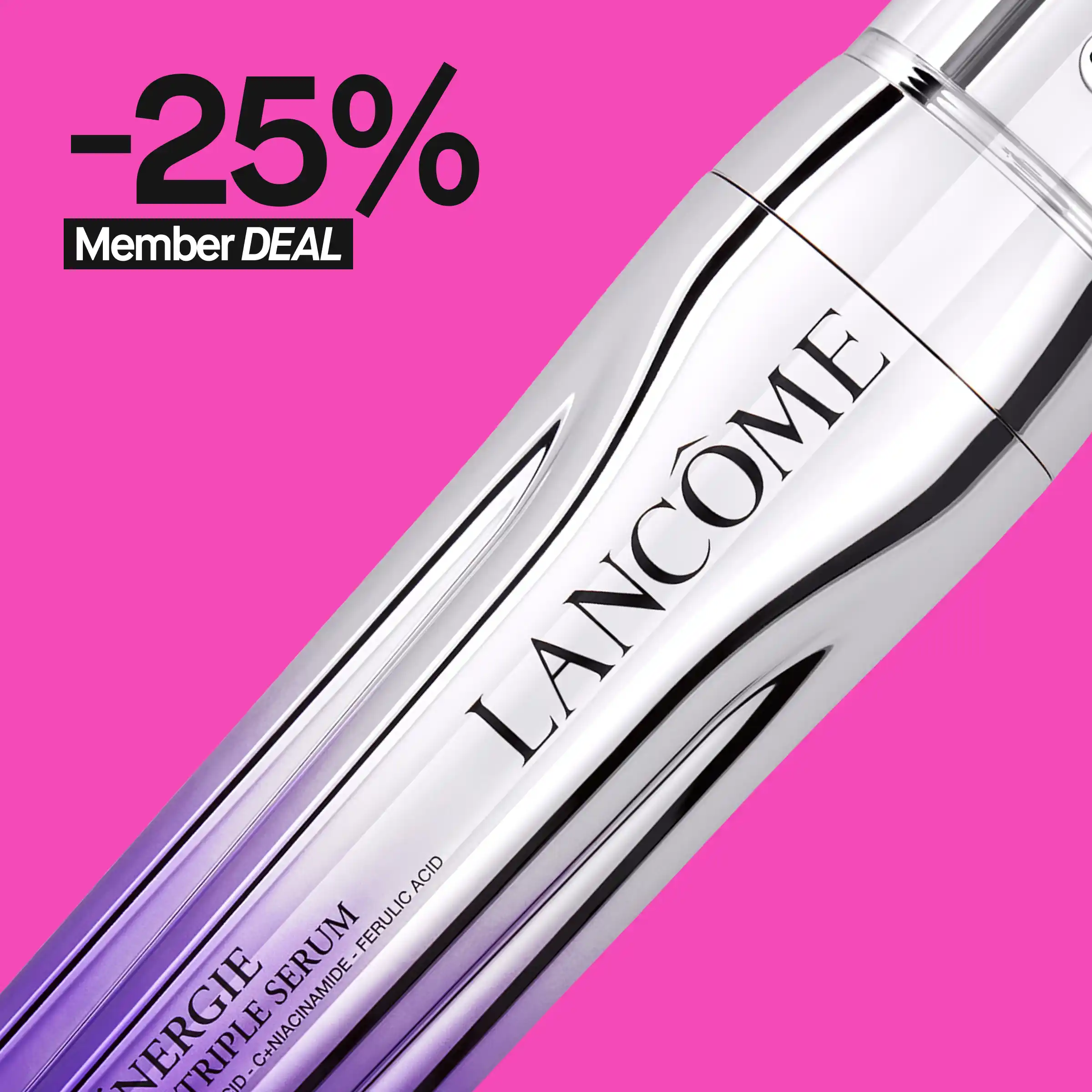 Mainos, jossa lukee "-25% Member DEAL" vaaleanpunaisella taustalla. Kuvassa Lancôme Rénergie Triple Serum -tuote.