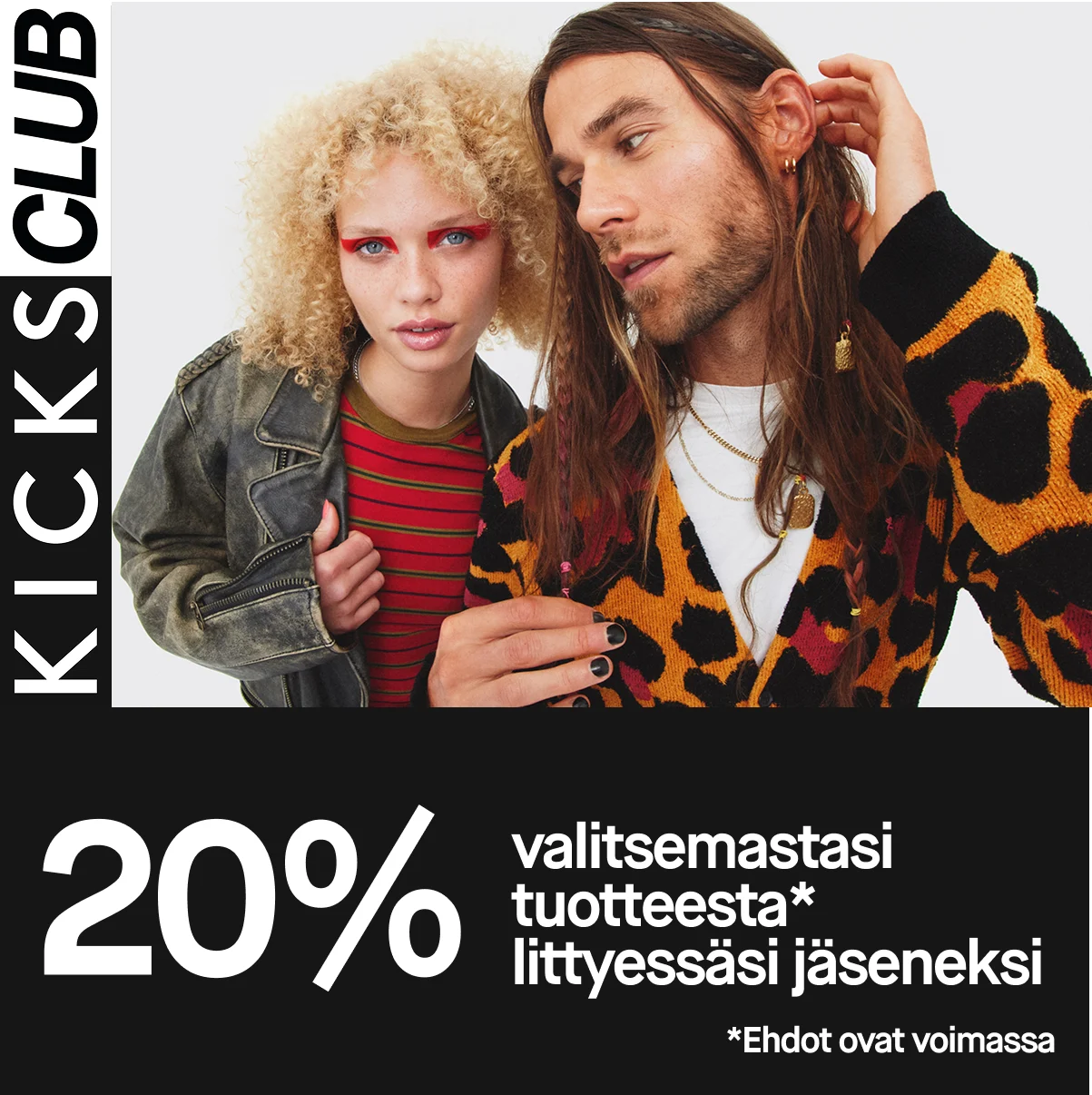 Kaksi mallia KICKS Club -kampanjakuvassa. Teksti kertoo uusien jäsenten 20 %:n alennuksesta valitsemastaan tuotteesta.