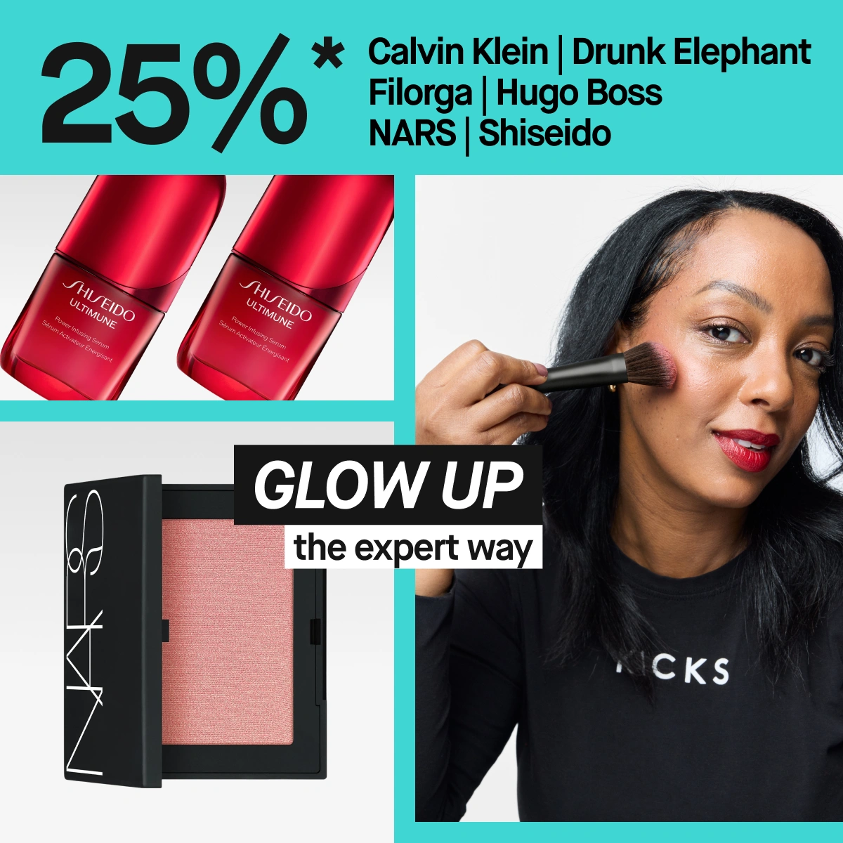 Turkos kampanjbild med texten “25%*”, “GLOW UP the expert way” och varumärkena “Calvin Klein | Drunk Elephant | Filorga | Hugo Boss | NARS | Shiseido”. Synliga produkter inkluderar NARS rouge och Shiseido Ultimune serum tillsammans med person som applicerar rouge med sminkborste och bär svart KICKS-tröja.