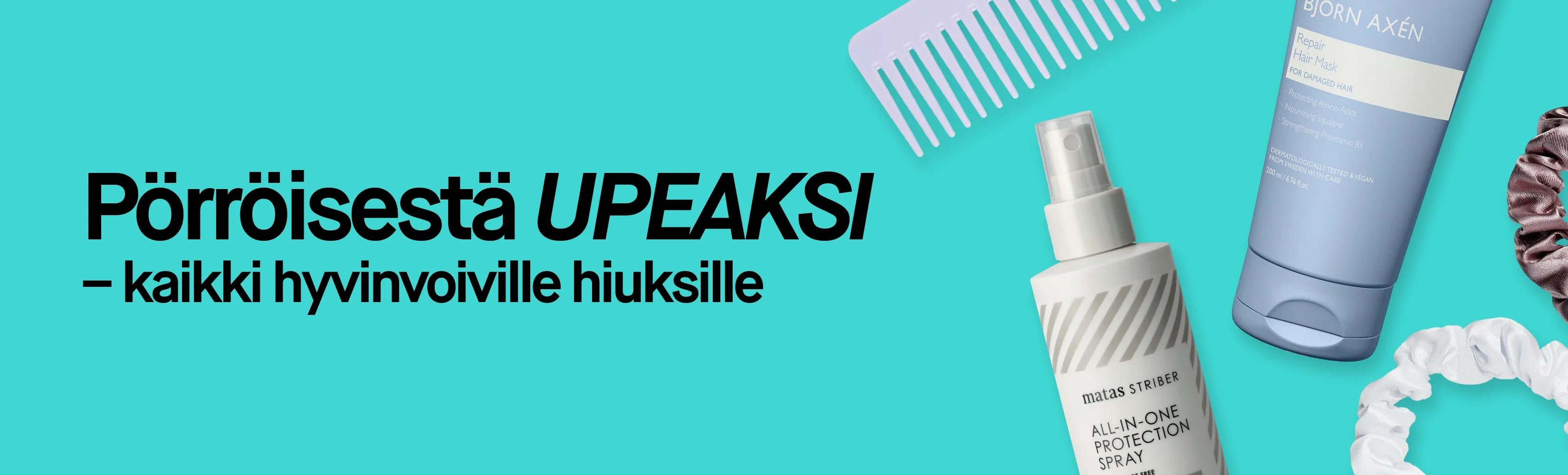 Kampanjakuva, jossa näkyy teksti "From frizz to FIERCE – allt för ett hår i toppform". Kuvassa näkyvät Matas Striberin ja Björn Axénin hiustuotteet sekä hiuslenkkejä ja KICKS-kampa. Tuotteissa näkyvät muun muassa tekstit "ALL-IN-ONE PROTECT SPRAY" ja "Repair Hair Mask".