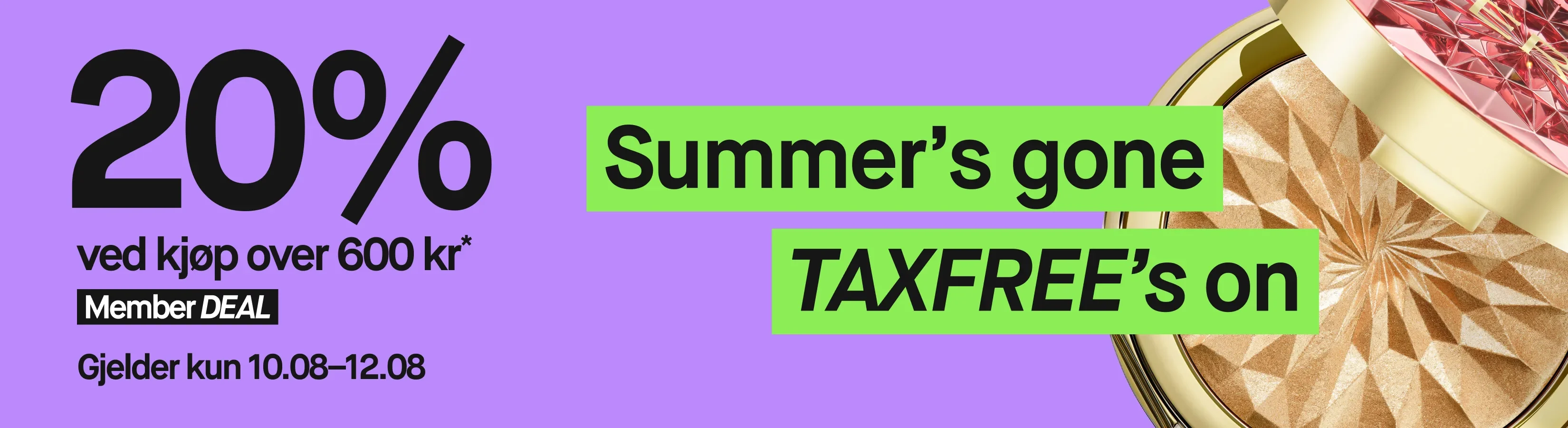 Bred lilla kampanjebanner med et åpent sminkeprodukt i gullfarget etui til høyre. Teksten viser: "20%", "ved kjøp over 550 NOK*", "Member DEAL", "Gjelder 10–12/8" og "Vacay’s over DEALS aren’t".