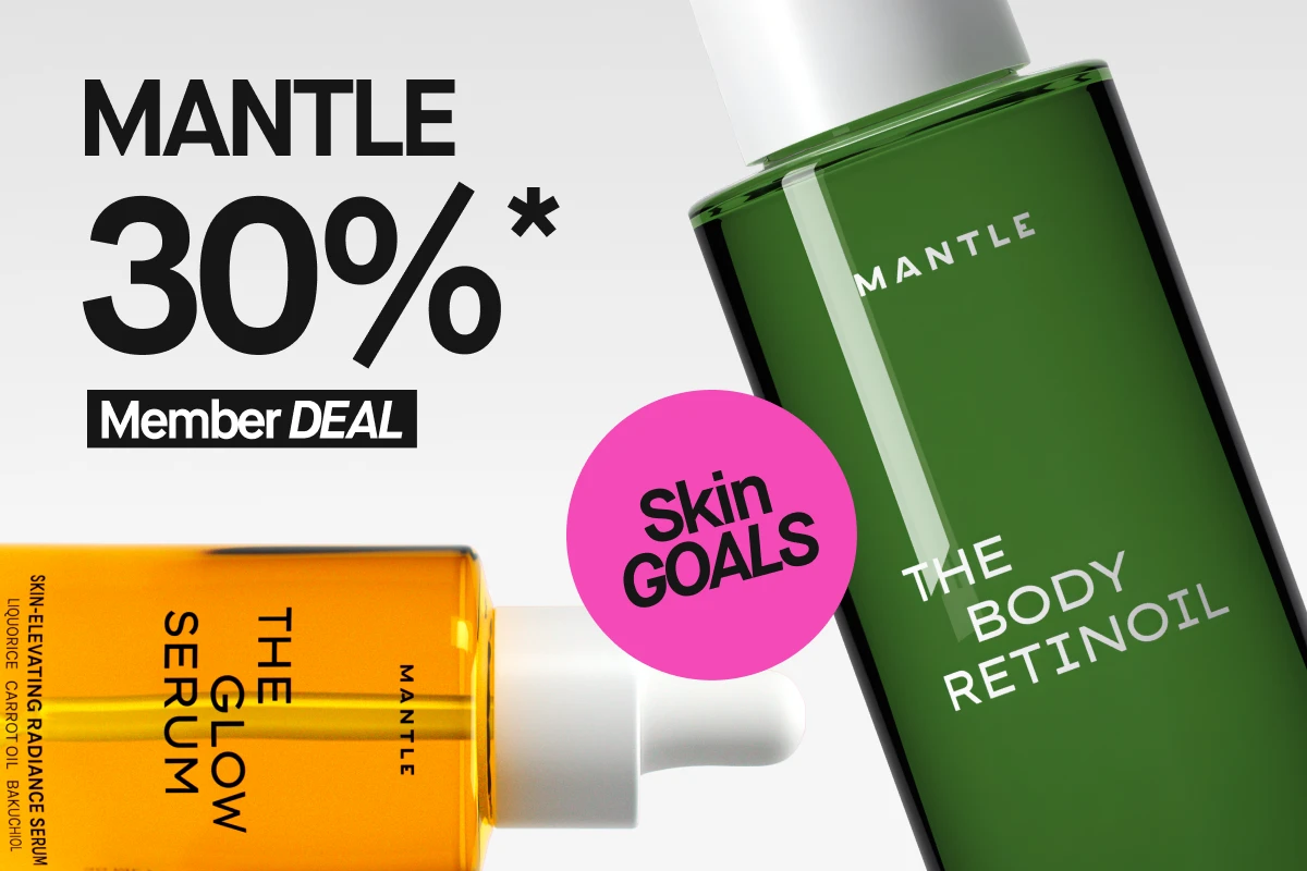Kampanjbild med texten ”MANTLE 30%* Member DEAL” och en rosa cirkel med ”Skin GOALS”, bredvid The Glow Serum och The Body Retinoil.