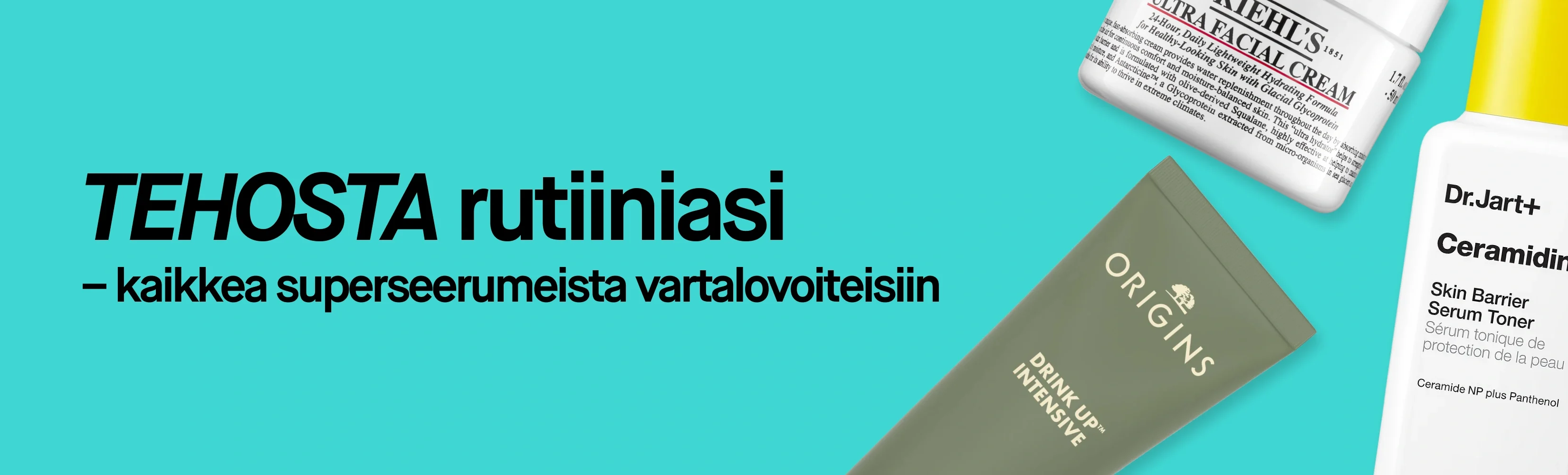 Kampanjakuva, jossa näkyy teksti "BOOSTA din rutin – allt från superserum till bodylotion". Kuvassa näkyvät Kiehl'sin, Dr.Jart+:n ja Originsin ihonhoitotuotteet, joissa näkyvät tuotenimet "Ultra Facial Cream", "Ceramidin Skin Barrier Serum Toner" ja "Drink Up™ Intensive".