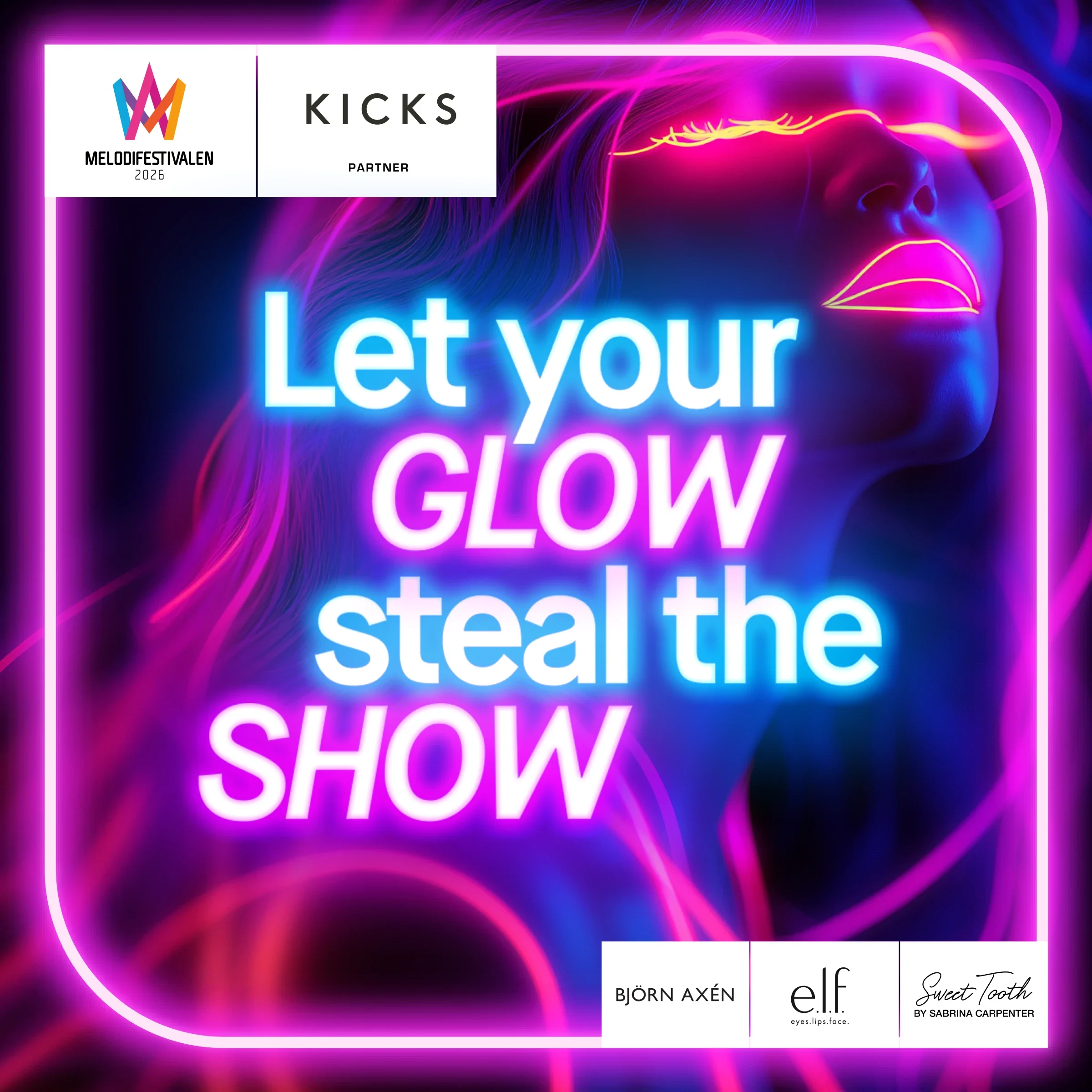 Reklambild för Melodifestivalen 2025 med sloganen "Let your GLOW steal the SHOW". Bilden har en neonfärgad design med en stiliserad ansiktsprofil i bakgrunden. Överst finns logotyper för Melodifestivalturn´n och KICKS, och längst ner logotyper för Björn Axén, e.l.f. och Sweet Tooth by Sabrina Carpenter.