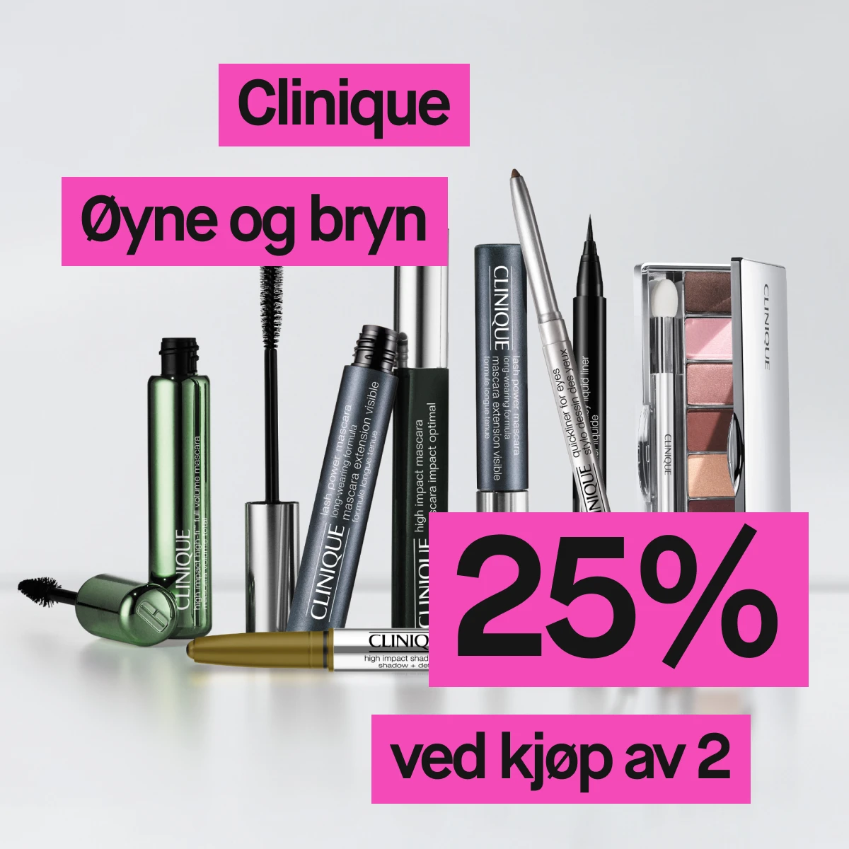  Et bilde som viser flere produkter fra Clinique. Produktene inkluderer mascaraer, øyenbrynspenner og øyenskygger. Teksten "Øyne & bryn", "25%" og "ved kjøp av 2" vises på bildet, noe som indikerer at produktene er på tilbud med 20% rabatt ved kjøp av to.
