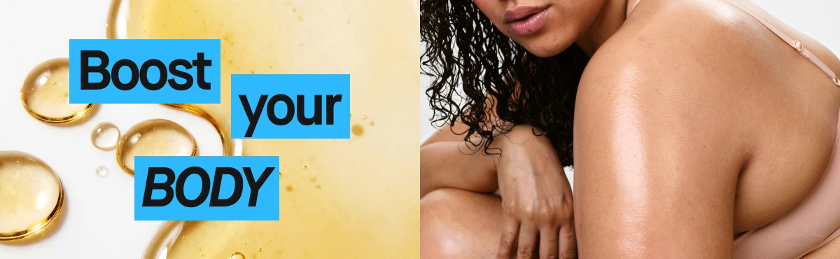 Kultaiset öljypisarat, jotka kuvaavat vartaloöljyä tai ihonhoitotuotetta, sekä henkilö, jonka olkapään ja käsivarren iho näyttää kosteutetulta. Teksti "Boost your BODY" näkyy sinisissä laatikoissa.