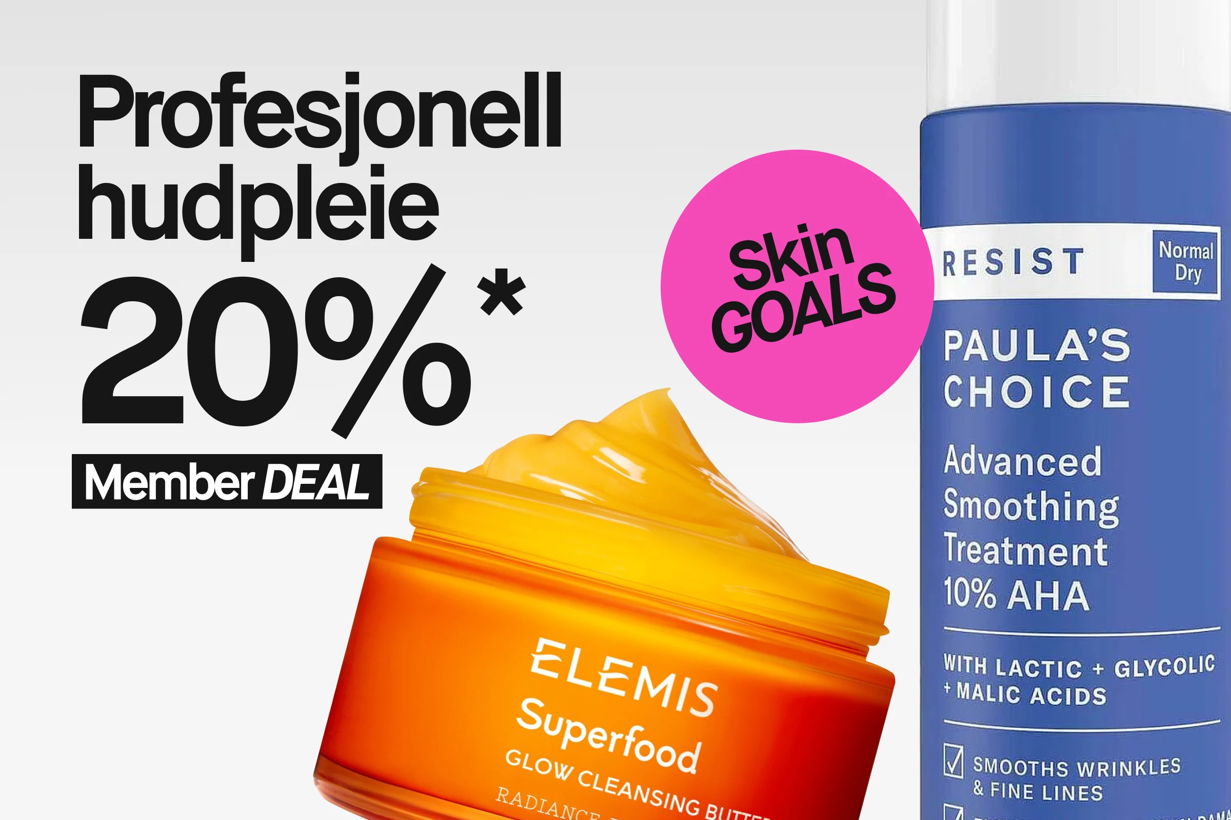 Hudpleiekampanje med produkter fra Medik8, Elemis og Paula’s Choice mot lys bakgrunn. Synlig tekst: «Profesjonell hudpleie», «20%*», «Member DEAL», «Skin GOALS». Produkter som rens, serum og AHA-behandling er i fokus.