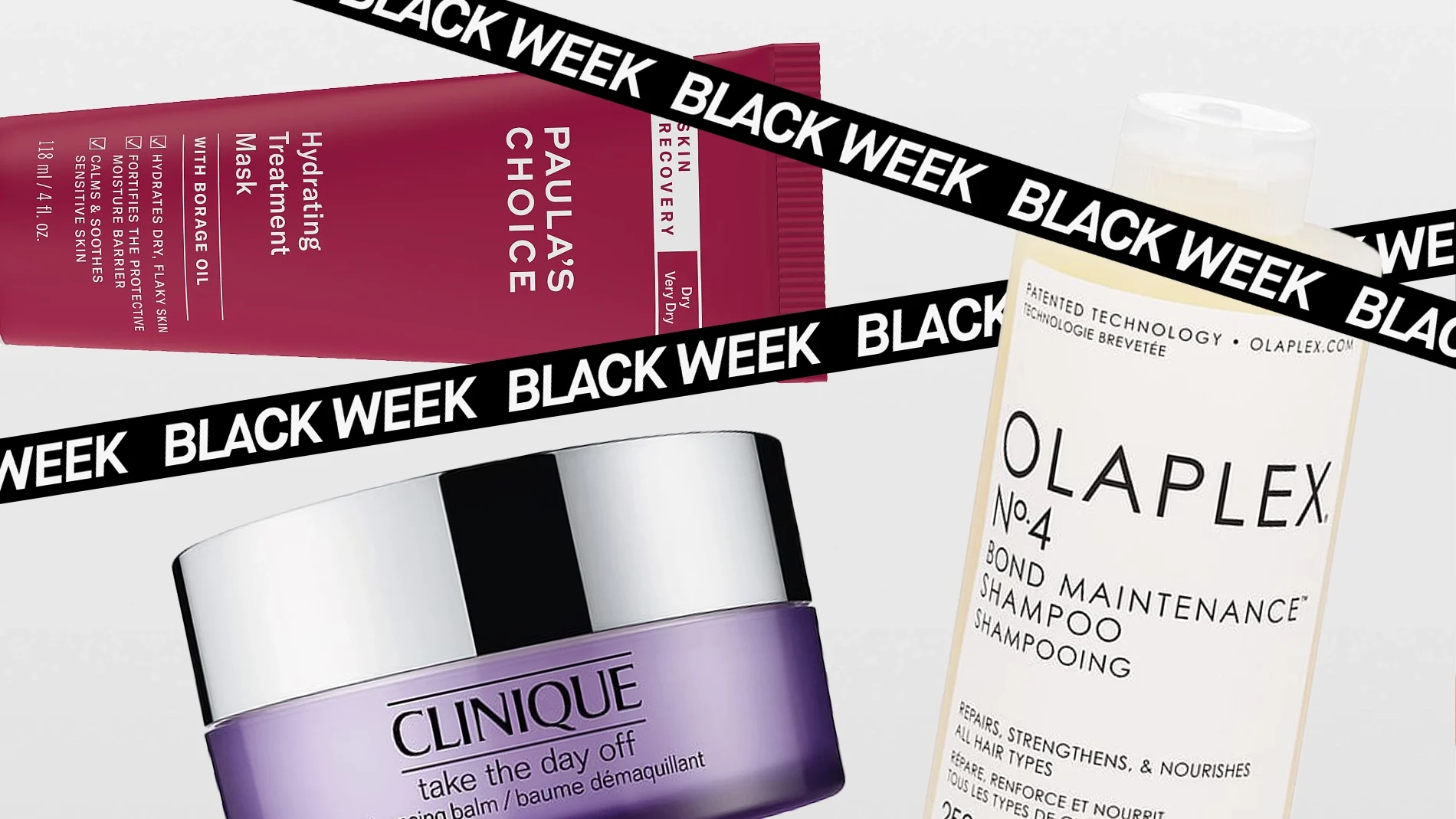Bilde som viser en reklame for en kampanje under Black Week. En rosa tube med Paula's Choice Hydrating Treatment Mask, en lilla boks med Clinique Take The Day Off Cleansing Balm, og en hvit flaske med Olaplex No.4 Bond Maintenance Shampoo er synlige. Teksten "BLACK WEEK" er synlig på svarte bånd som krysser bildet. Bakgrunnen er hvit.