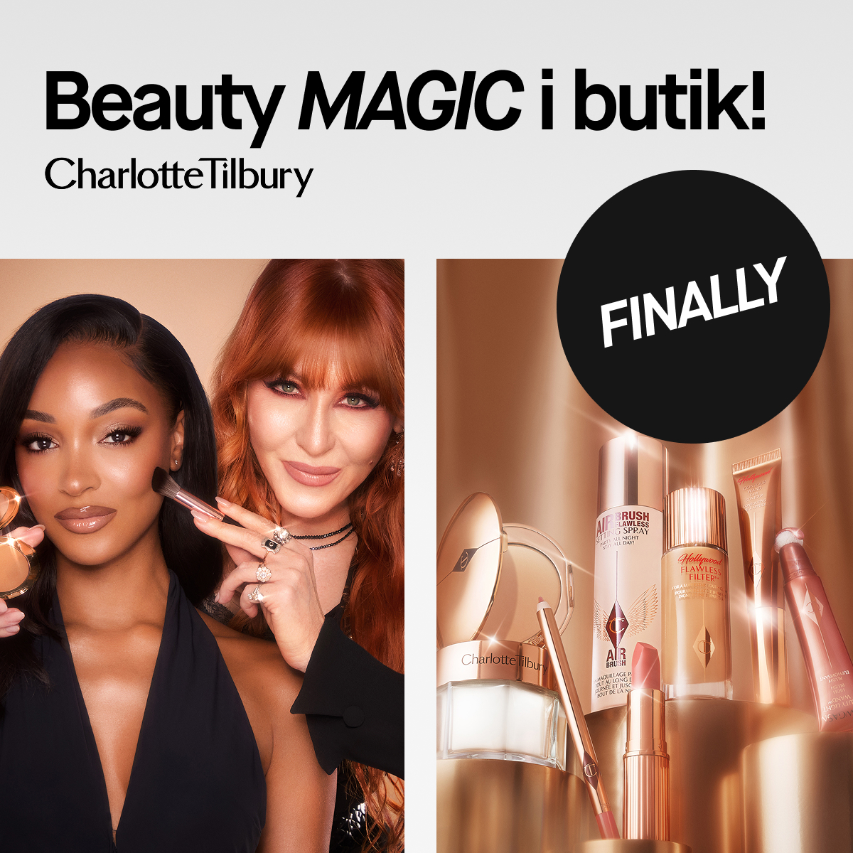Bild som visar en reklam för Charlotte Tilbury produkter. Texten "Beauty MAGIC i butik!" och "FINALLY" är synliga. På vänster sida syns en person som håller i en läppstift och på höger sida syns flera Charlotte Tilbury produkter inklusive en foundation, en setting spray, en läppstift och en ögonkräm. Bakgrunden är beige.