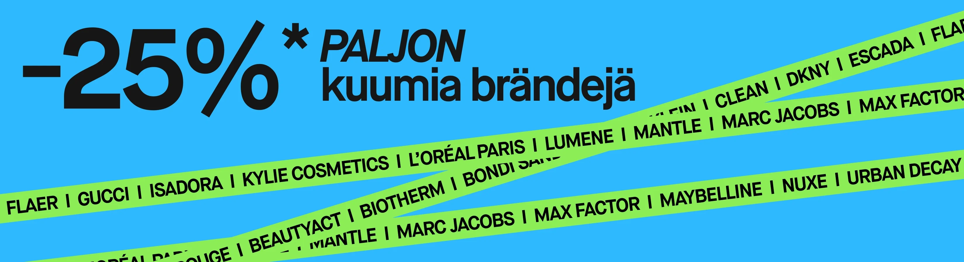 Sininen kampanjakuva, jossa teksti ”25% MASSOR av heta brands vid köp av 2 eller fler*” sekä musta ympyrä, jossa teksti ”Mix & Match”. Vihreillä nauhoilla näkyvät tuotemerkit Atelier Rouge, BeautyAct, Biotherm, Bondi Sands, Calvin Klein, Clean, DKNY, Escada, FLAER, Gucci, Isadora, Kylie Cosmetics, L’Oréal Paris, Lumene, Mantle, Marc Jacobs, Max Factor, Maybelline, Nuxe ja Urban Decay.